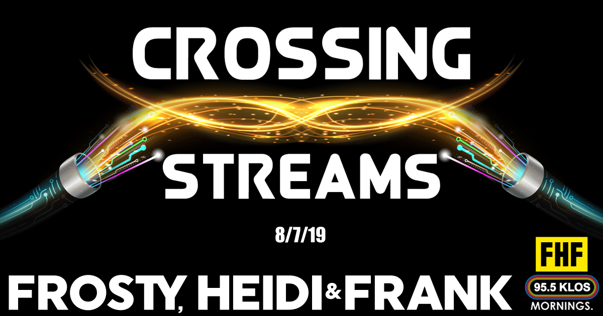 Crossing Streams 8/7/19