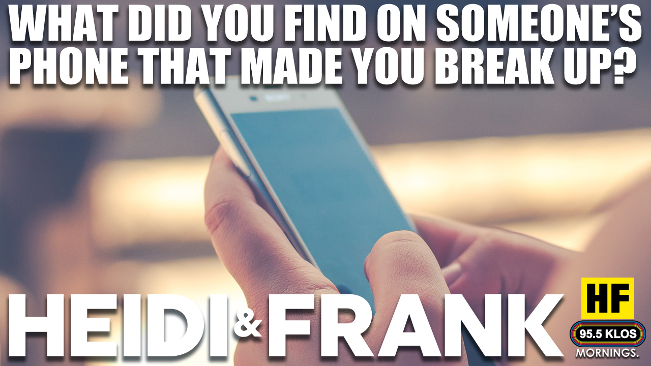 What did you find on someone's phone that made you break up?
