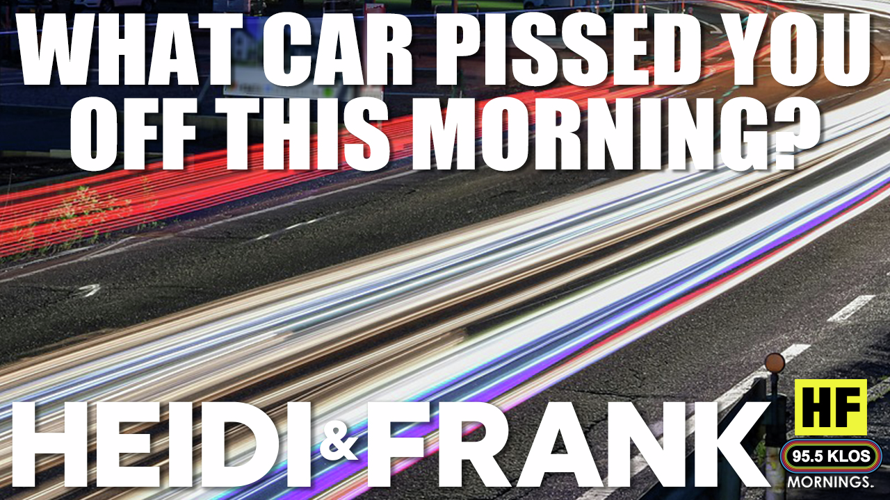 What car pissed you off this morning?