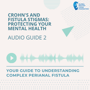 Crohn's and Fistula Stigmas: Protecting Your Mental Health