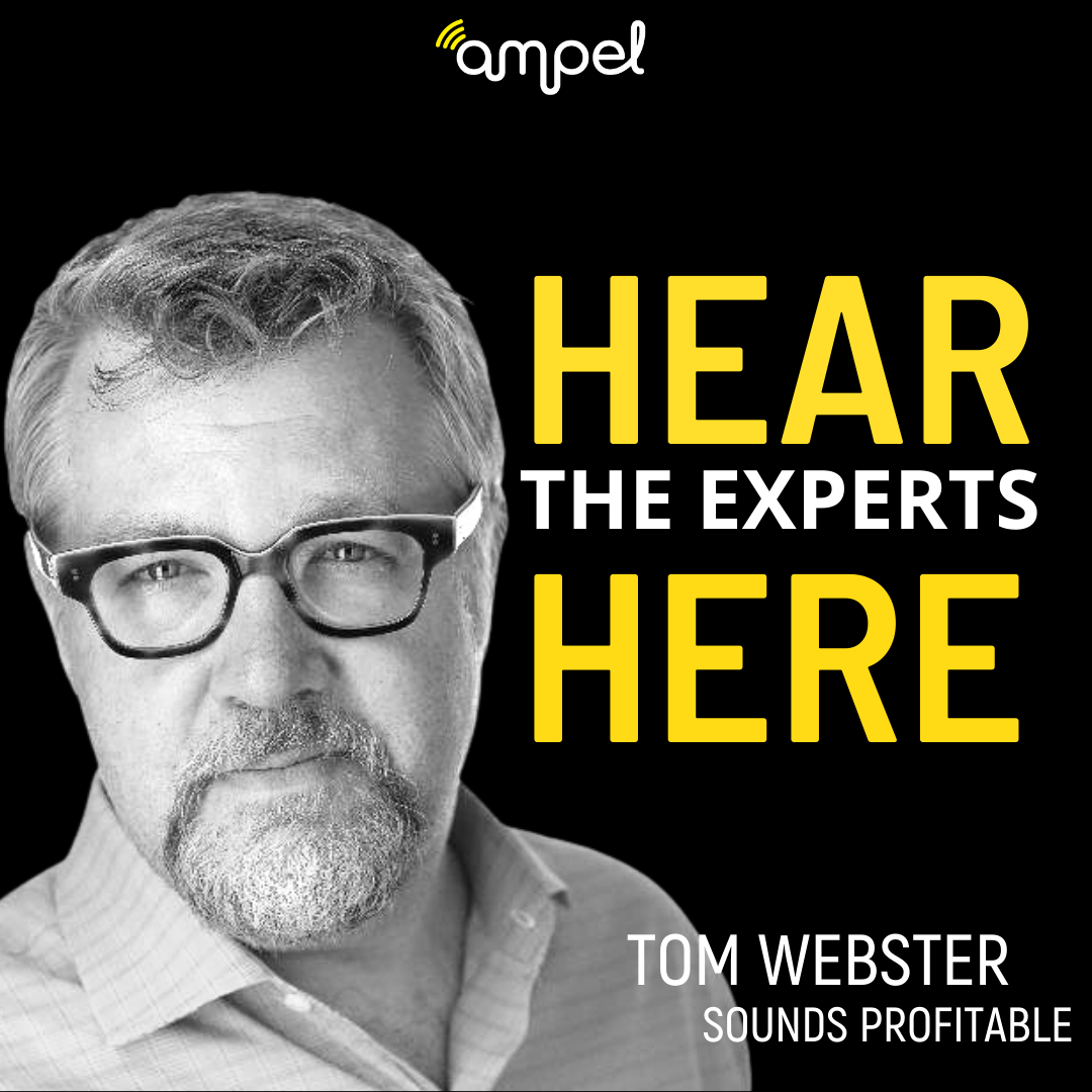 Hear the Experts Here - Tom Webster (Sounds Profitable)