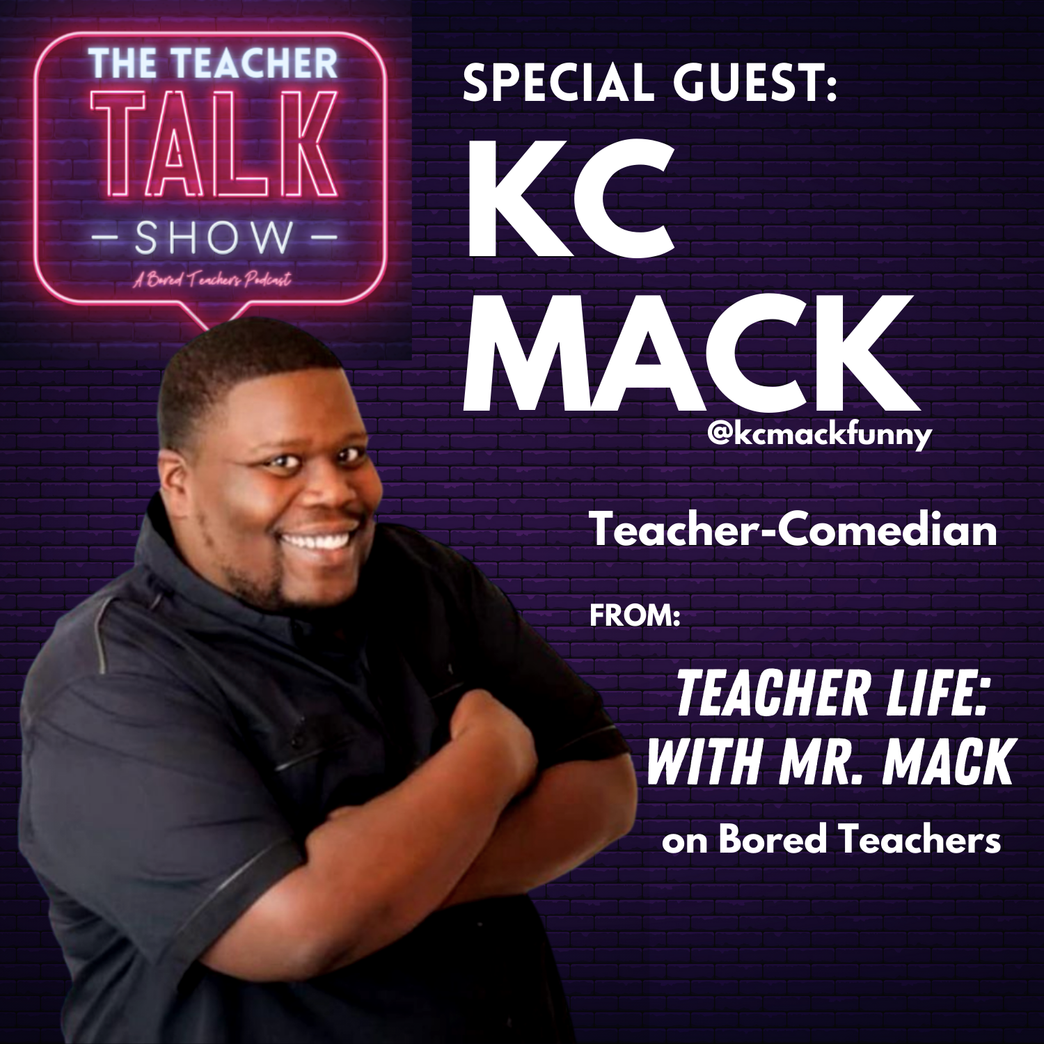 Episode #3 - Special Guest: Kc Mack from the Bored Teachers Teacher Life w/ Mr. Mack Videos