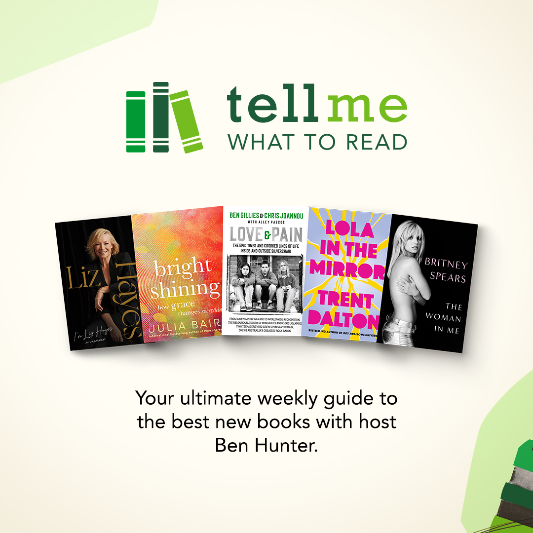 Tell Me What To Read - Australia's Weekly Guide to Books (October 5, Edition)