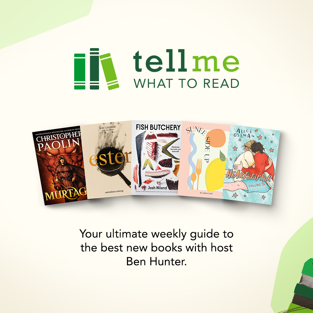 Tell Me What To Read - Australia's Weekly Guide to Books (October 11, Edition)