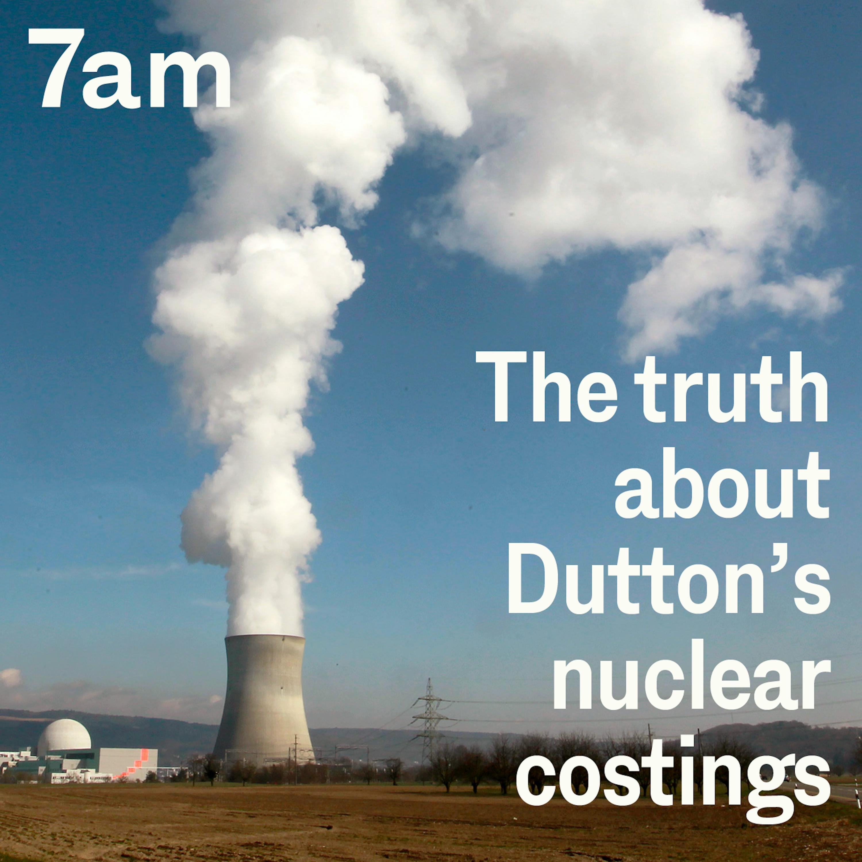 The truth about Dutton’s nuclear costings - podcast episode cover