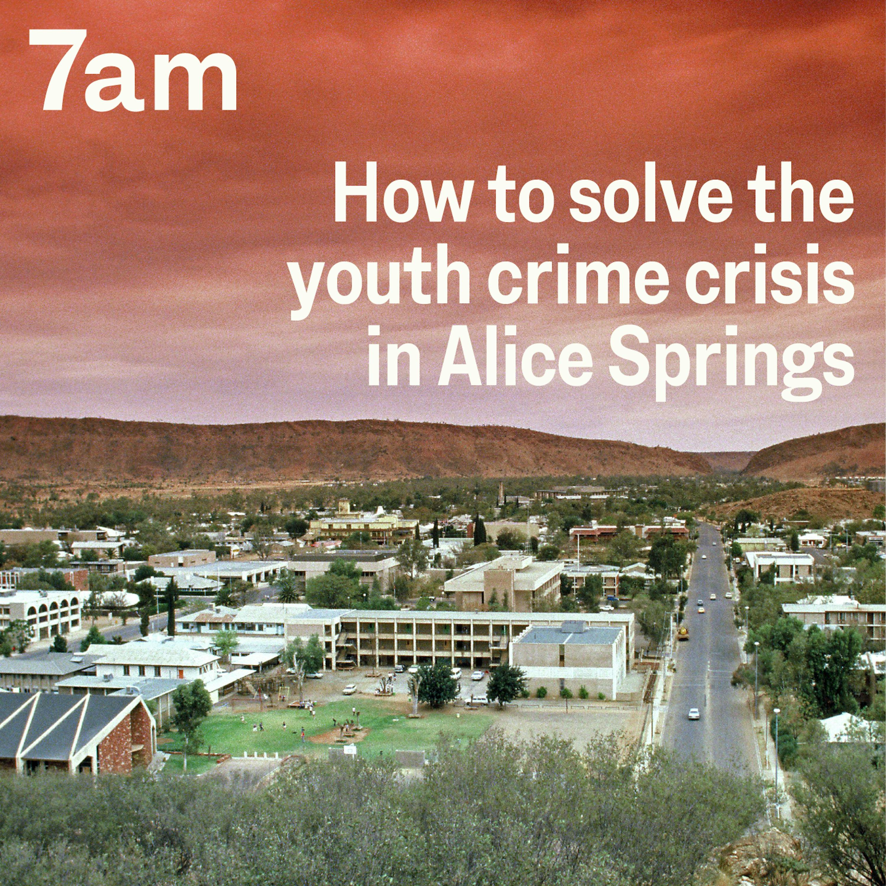 How to solve the youth crime crisis in Alice Springs - podcast episode cover