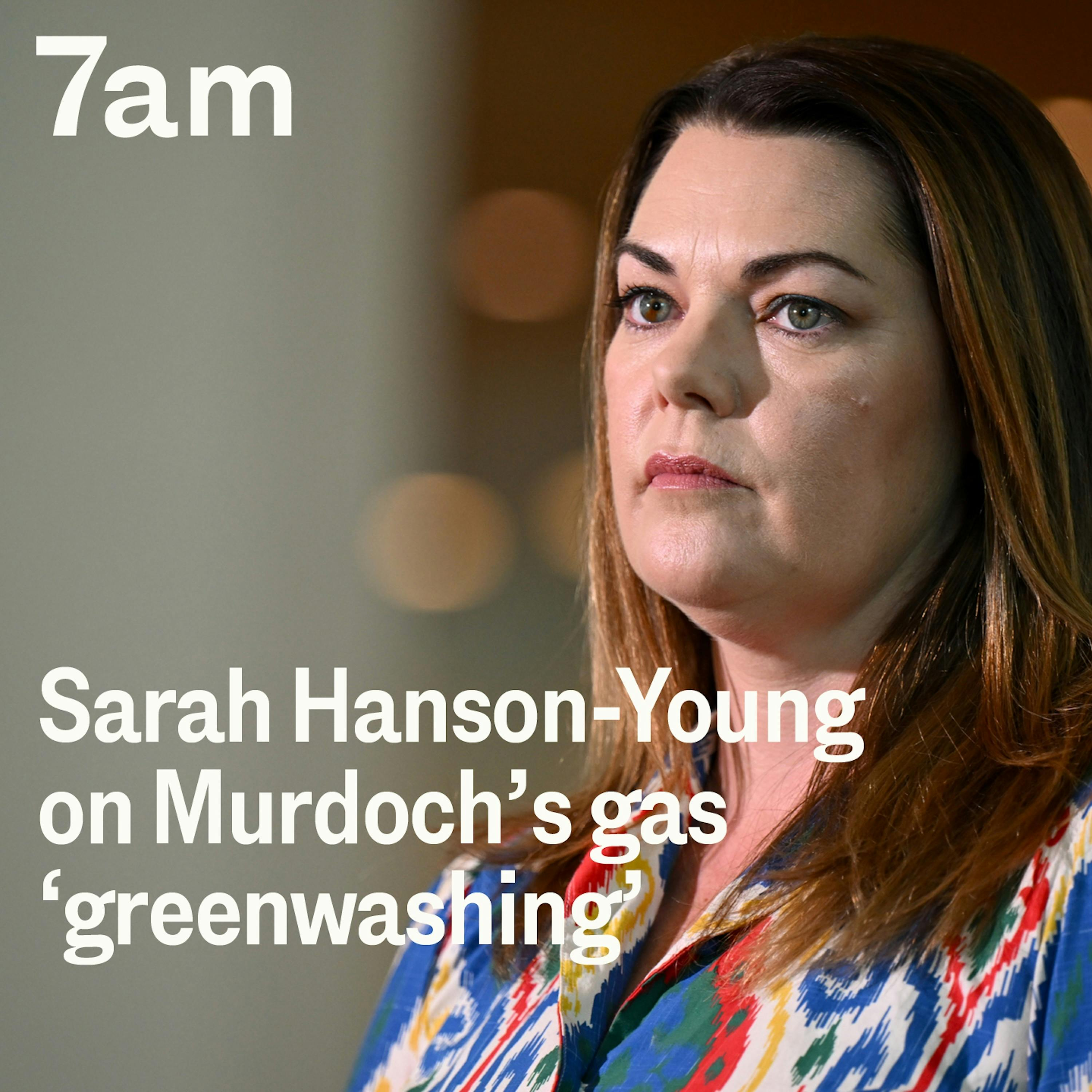 Sarah Hanson-Young on Murdoch’s gas ‘greenwashing’ - podcast episode cover