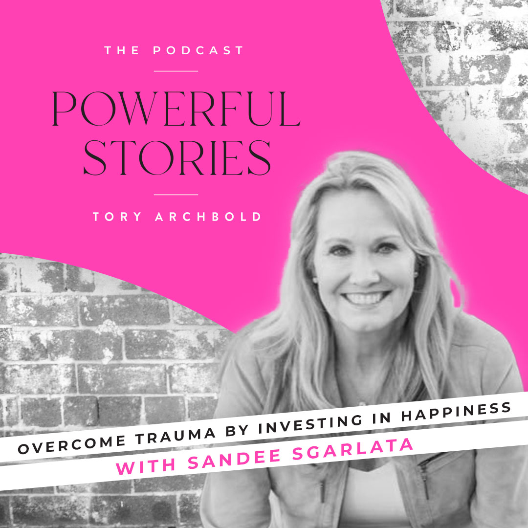 Overcome trauma by investing in Happiness with Sandee Sgarlata