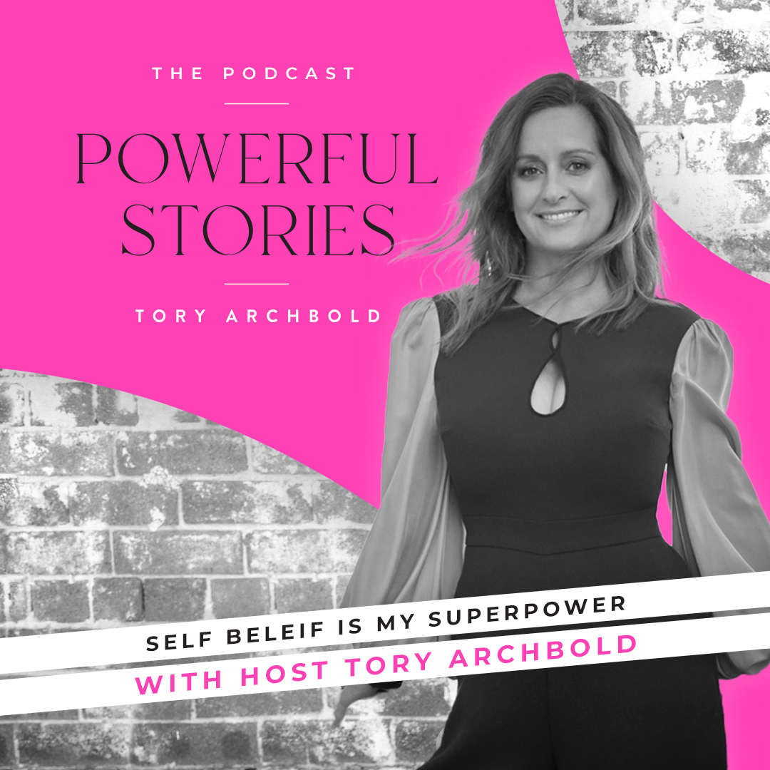 Self belief is my superpower with Tory Archbold