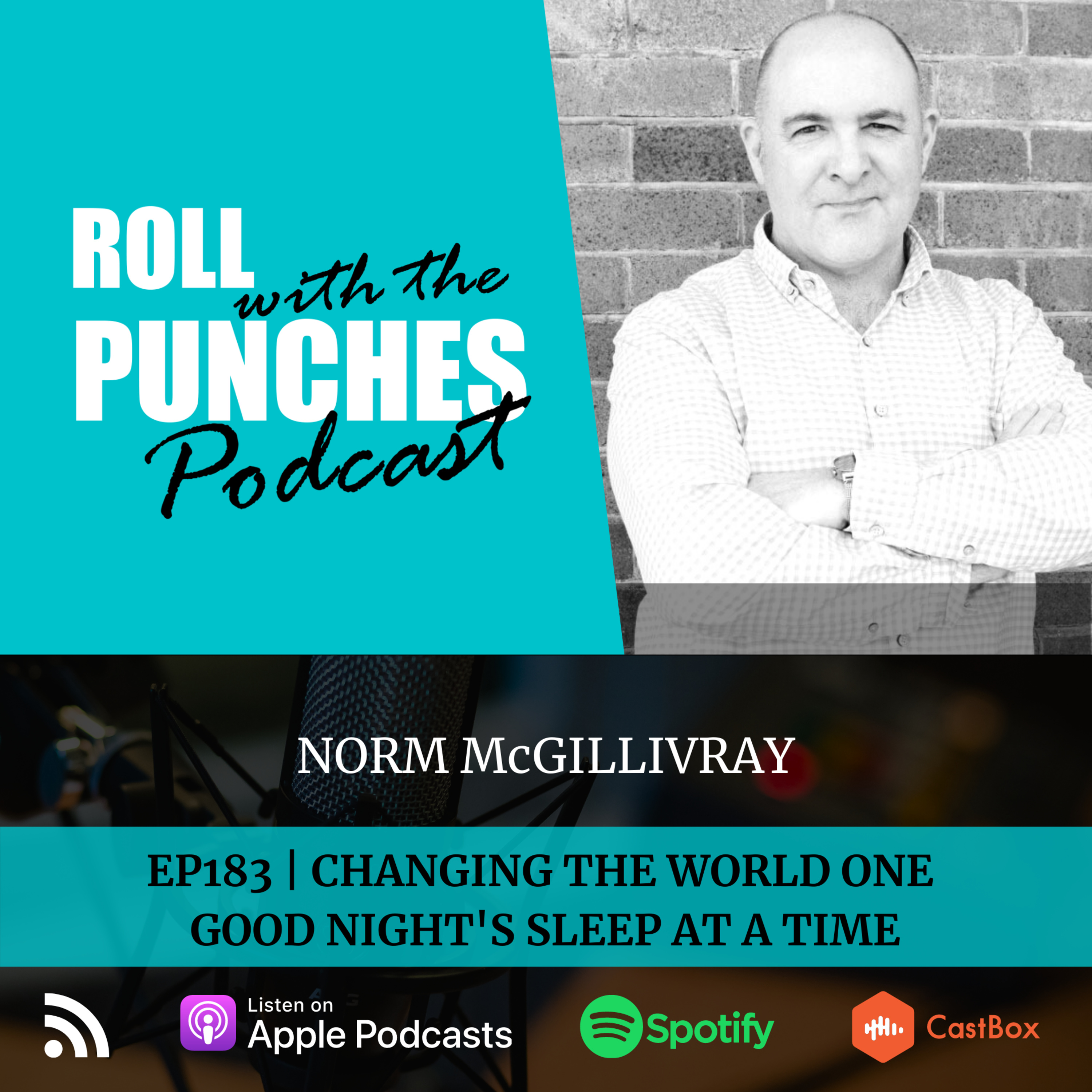 EP183 Changing The World One Good Night's Sleep At A Time | Norm McGillivray