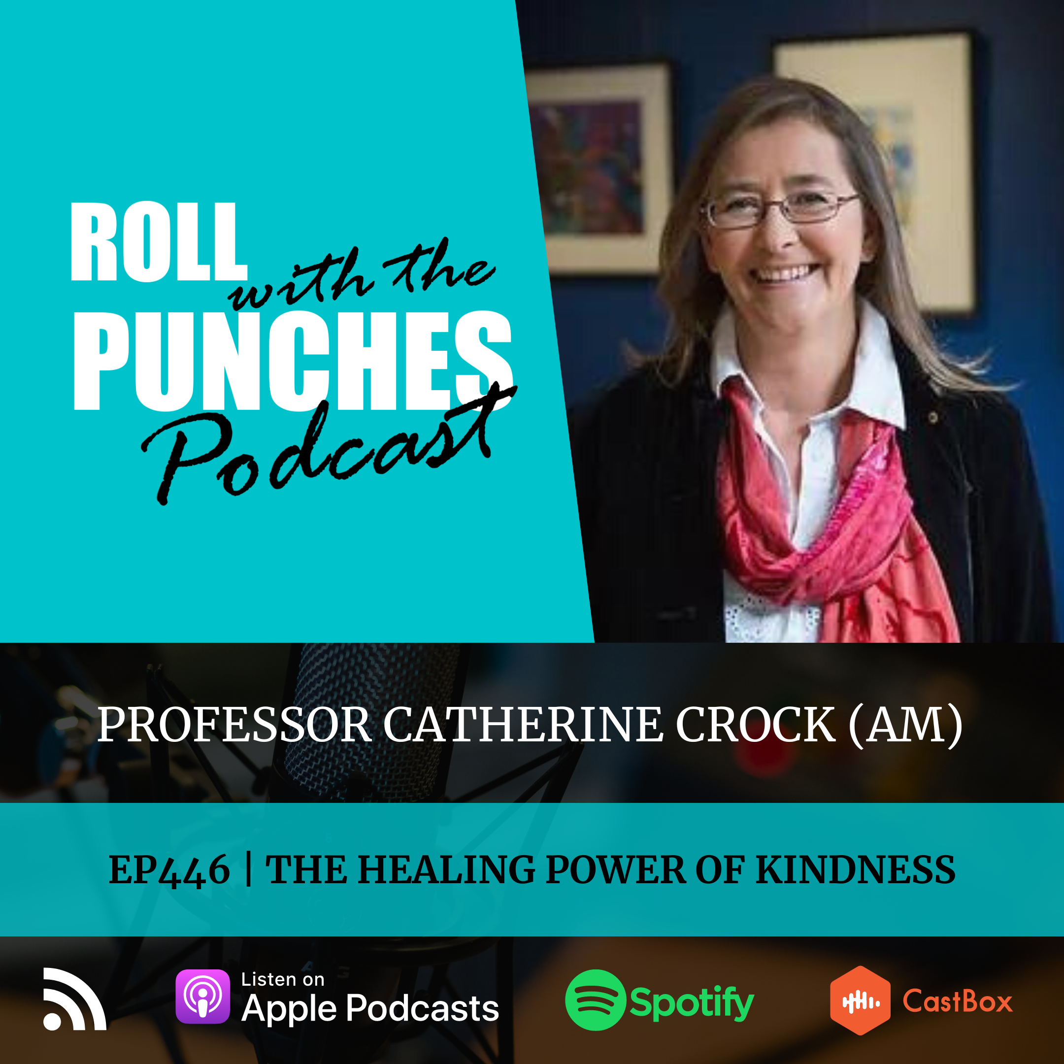 The Healing Power Of Kindness | Professor Catherine Crock (AM) - 446