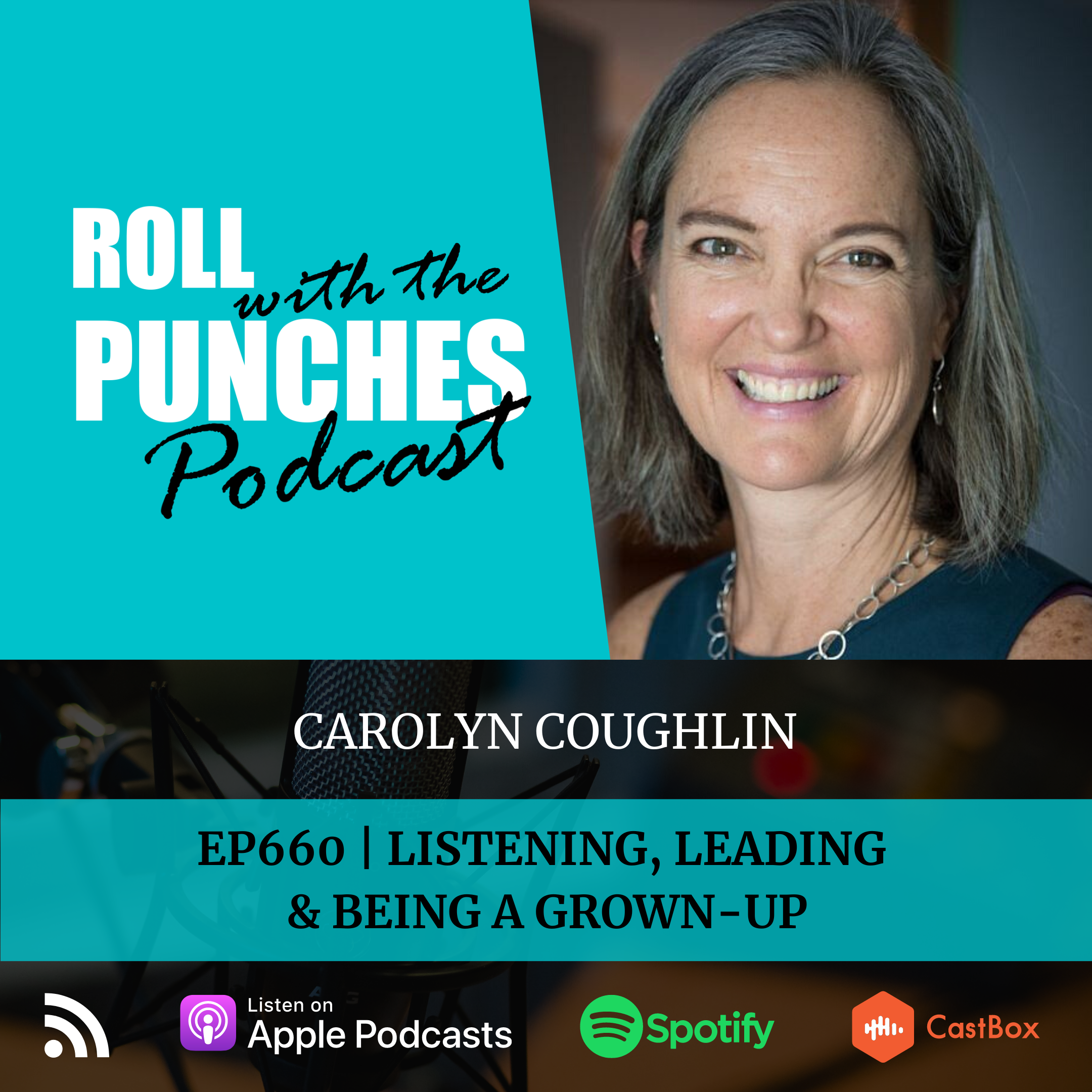 Listening, Leading & Being A Grown-Up | Carolyn Coughlin - 660