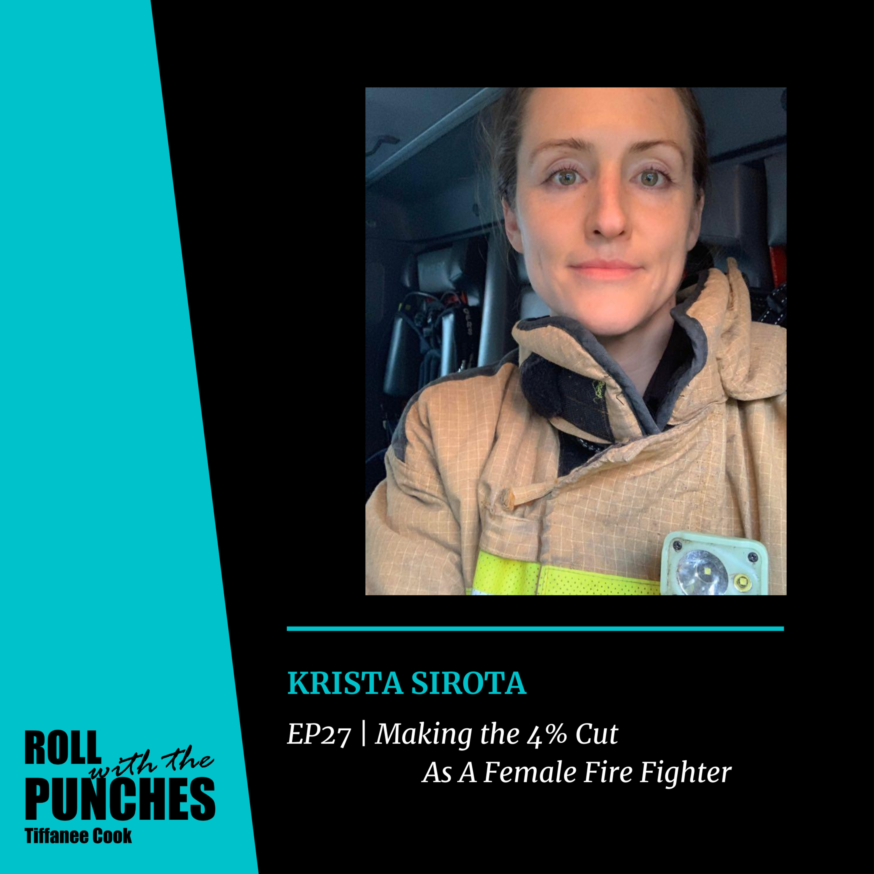 EP27 Making The 4% Cut As A Female Fire Fighter | Krista Sirota