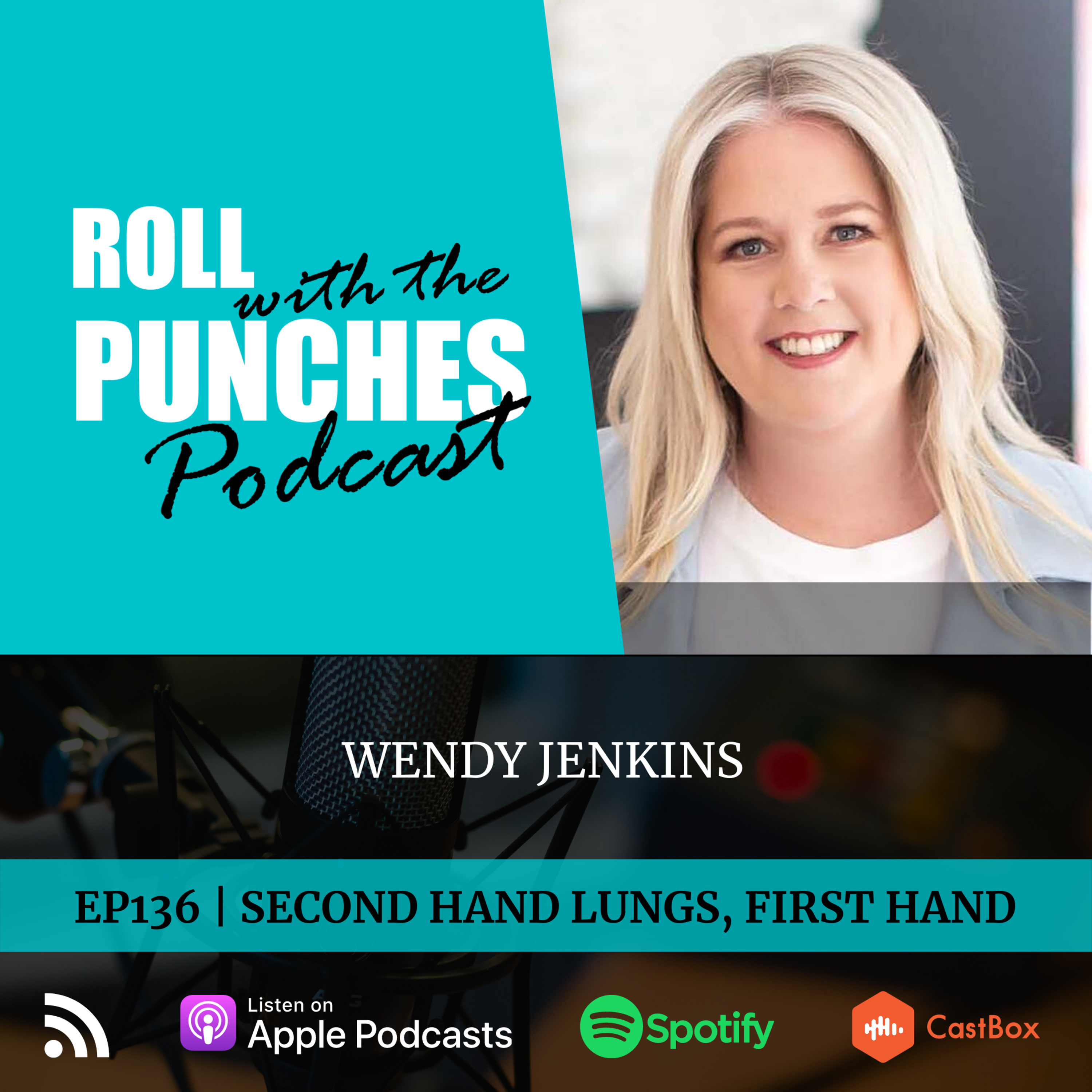 EP136 Second Hand Lungs, First Hand | Wendy Jenkins