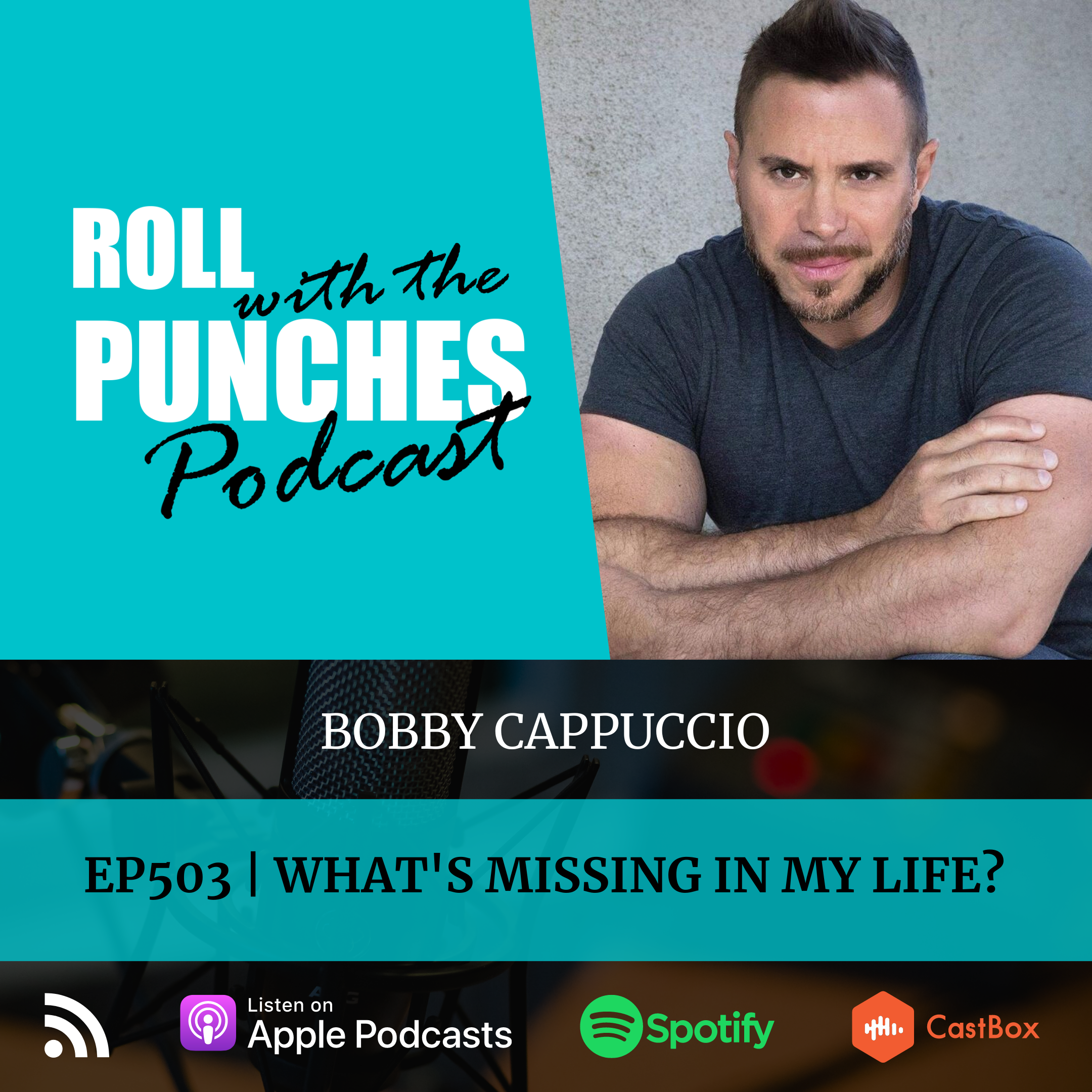 What's Missing In My Life? | Bobby Cappuccio - 503