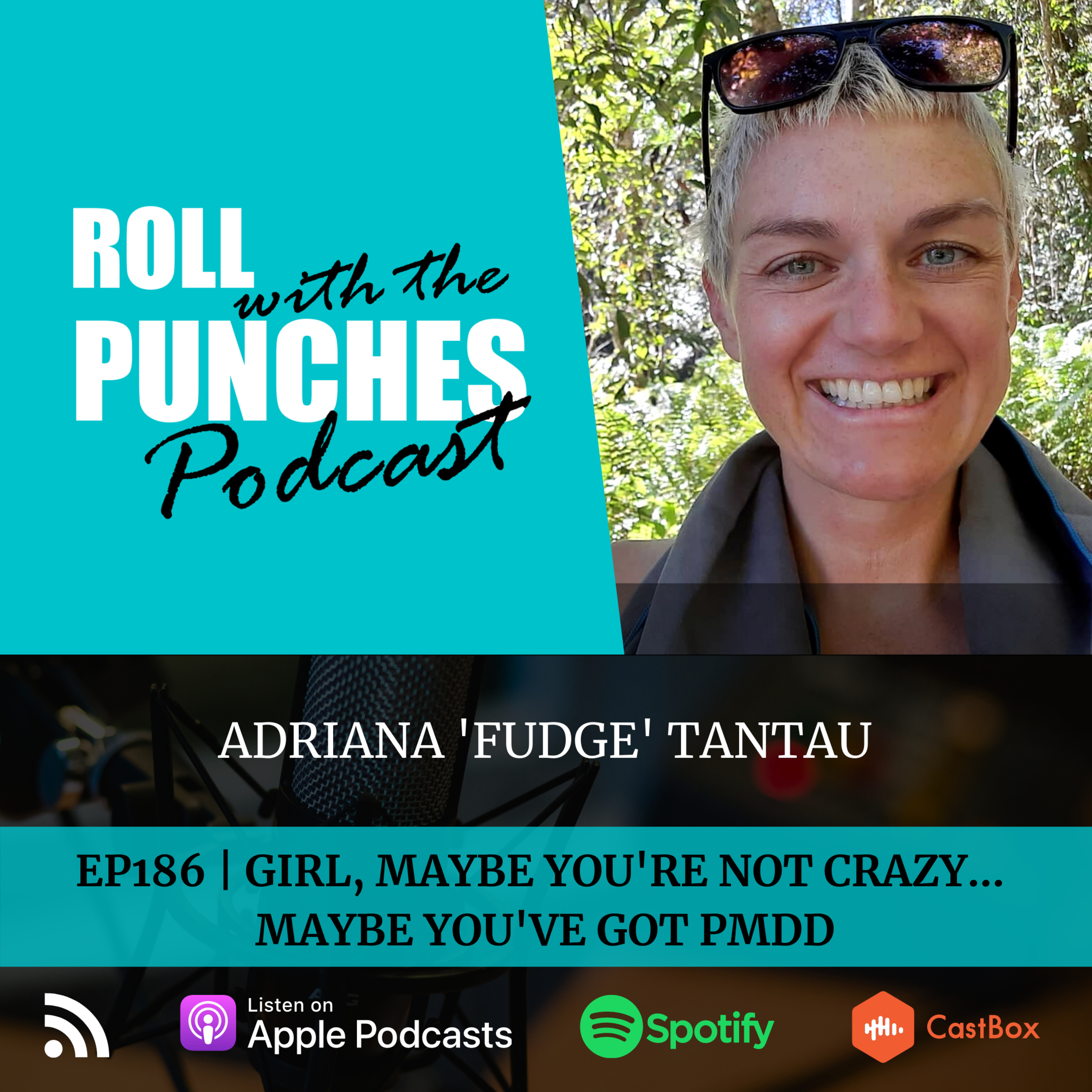 EP186 Girl, Maybe You're Not Crazy... Maybe You've Got PMDD | Adriana 'Fudge' Tantau