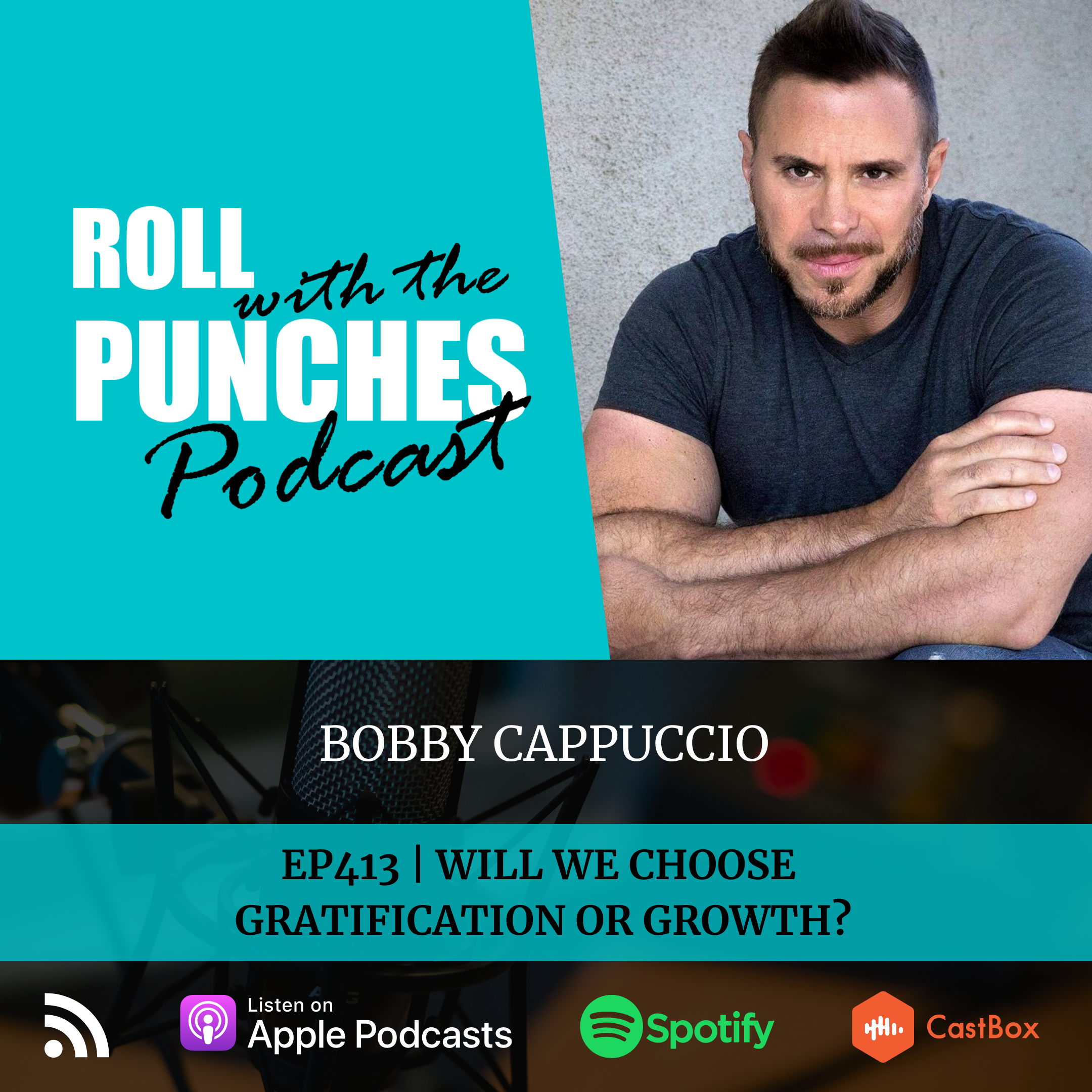Will We Choose Gratification Or Growth? | Bobby Cappuccio - 413