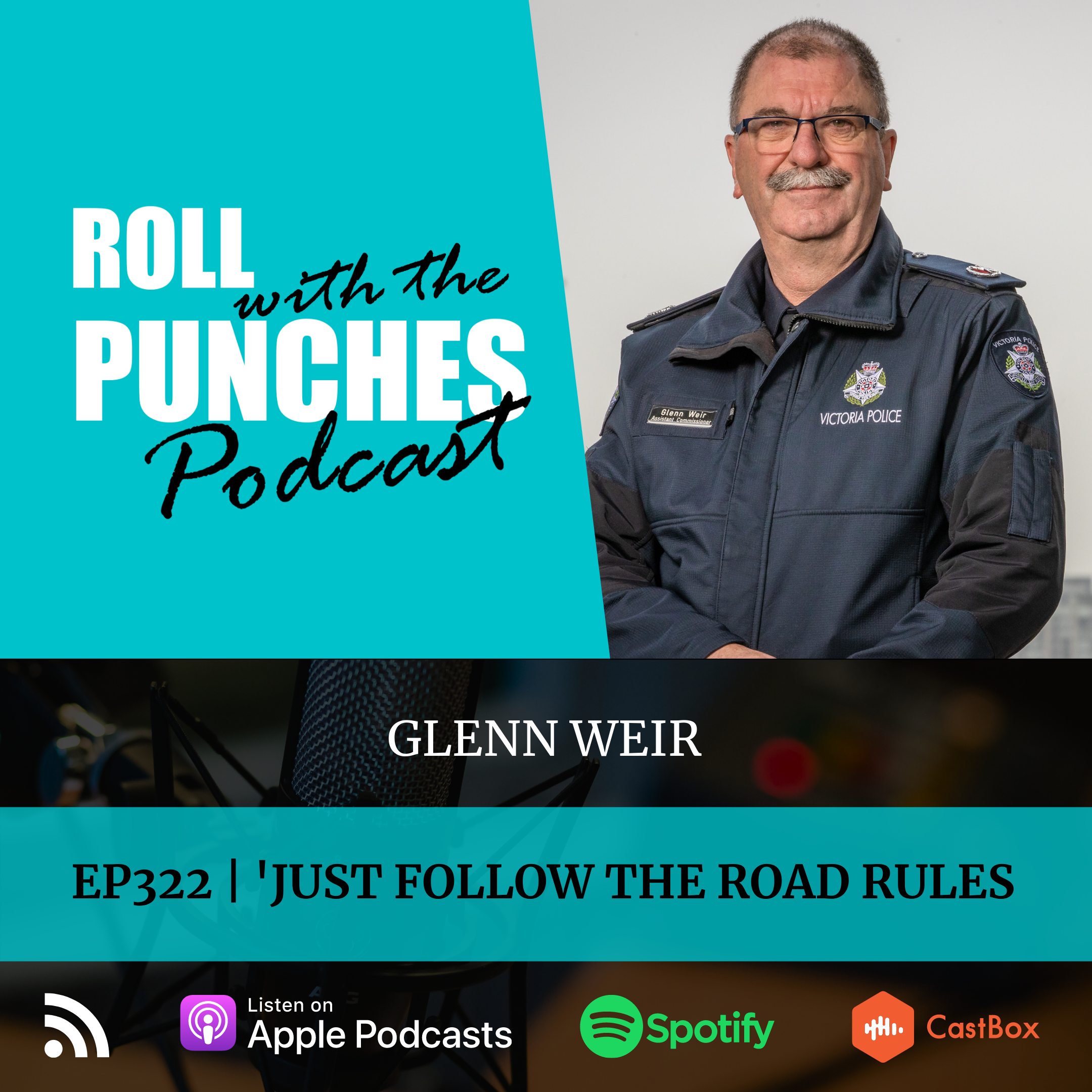 'Just Follow The Road Rules' | Glenn Weir, Assistant Commissioner - 322