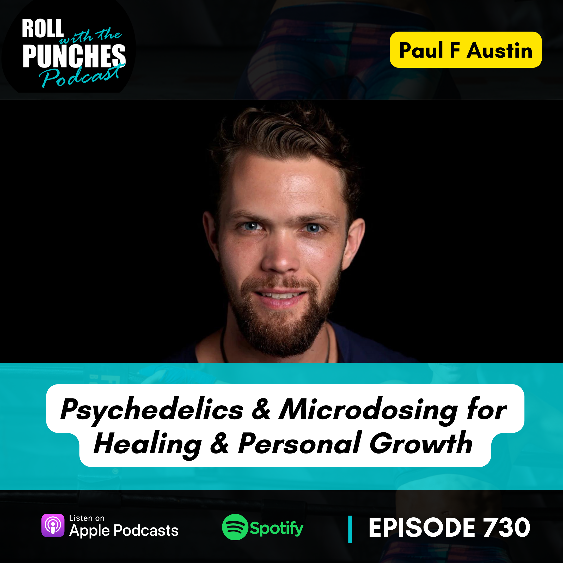 Psychedelics & Microdosing for Healing & Personal Growth | Paul Austin - 730