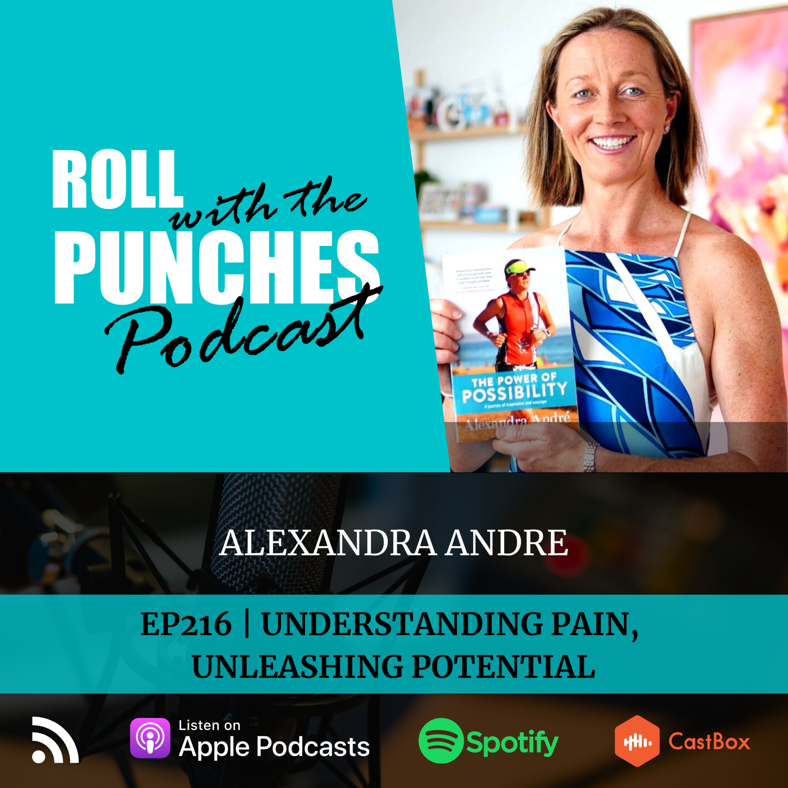 EP216 Understanding Pain, Unleashing Potential | Alexandra Andre