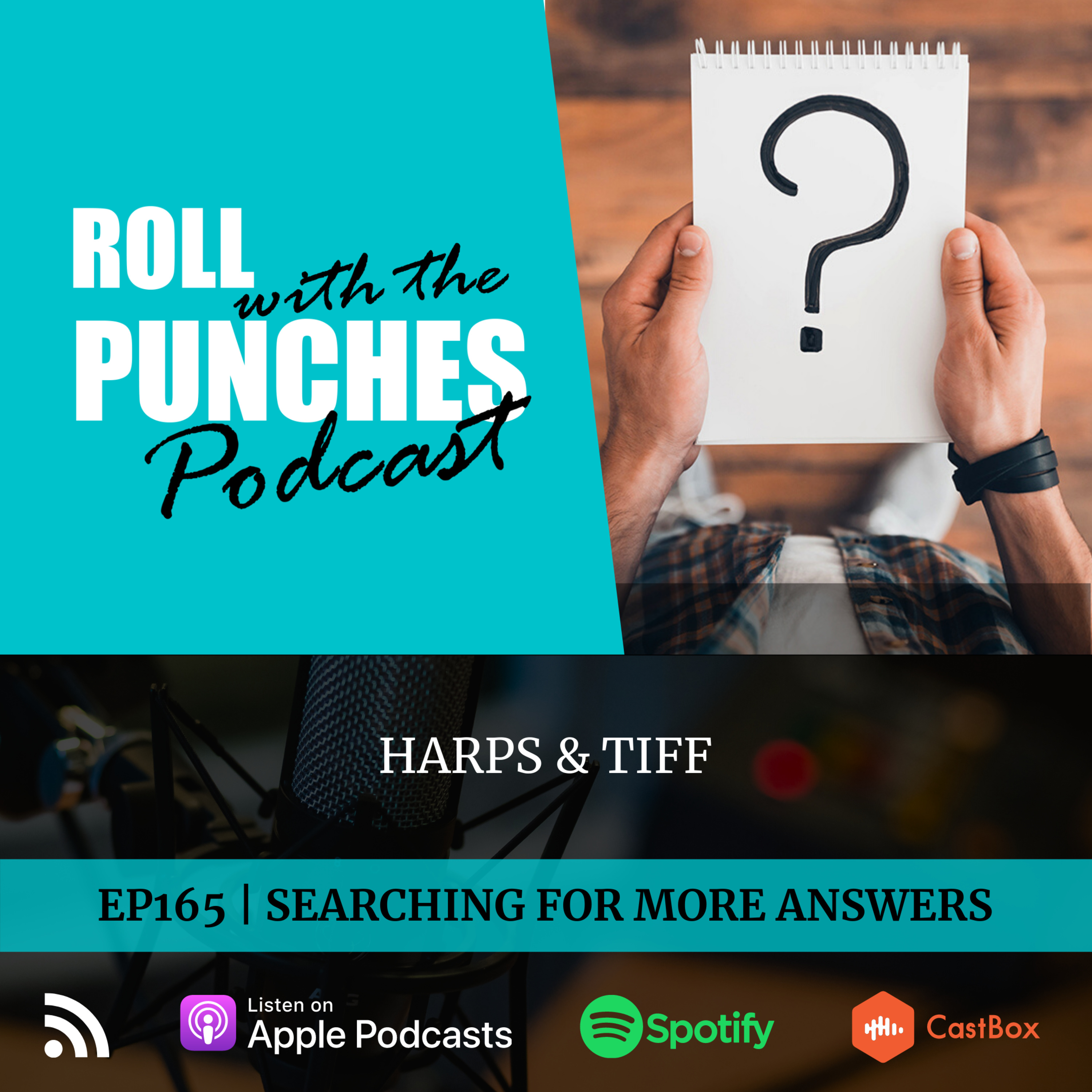 EP165 Searching For More Answers | Harps & Tiff