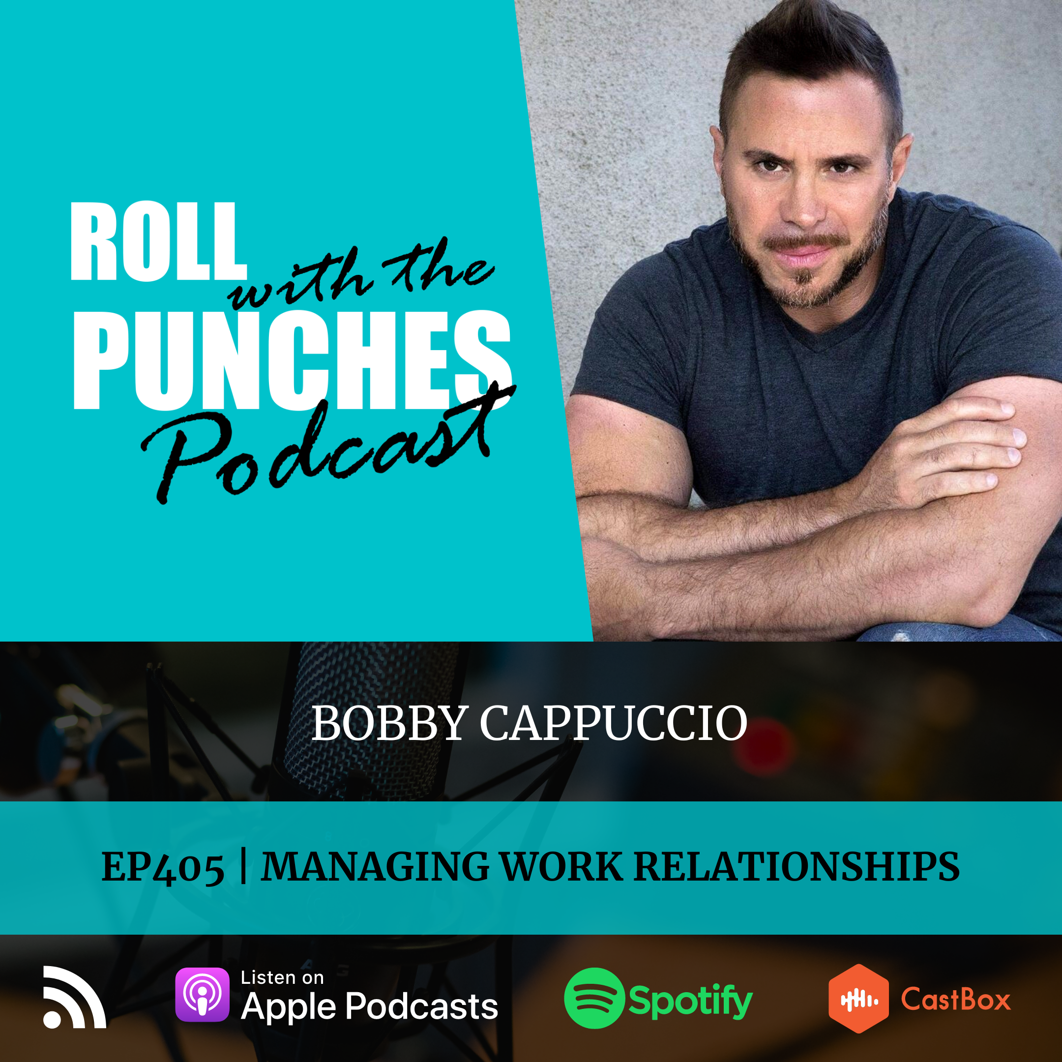 Managing Work Relationships | Bobby Cappuccio - 405