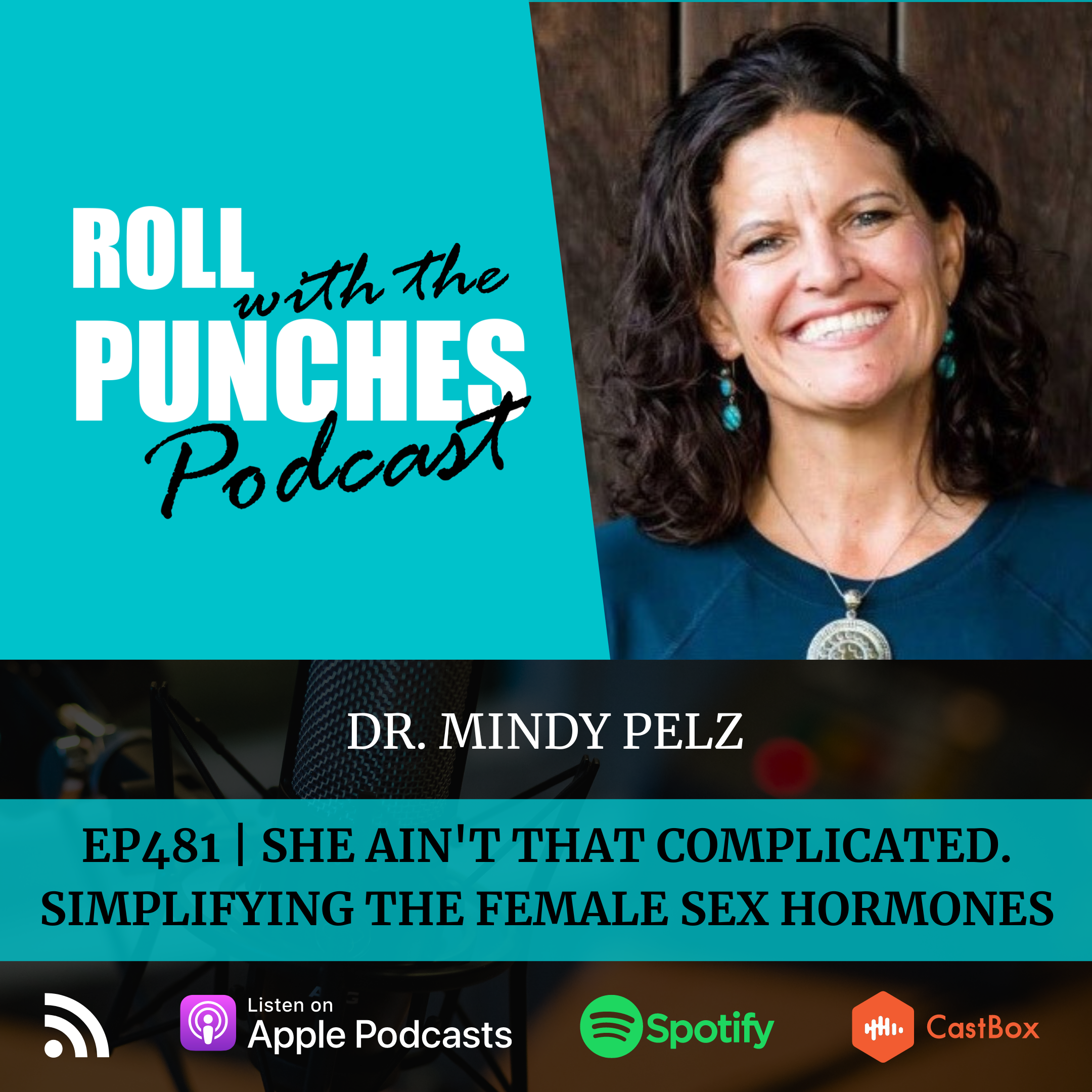 She Ain't That Complicated. Simplifying The Female Sex Hormones | Dr. Mindy Pelz - 481