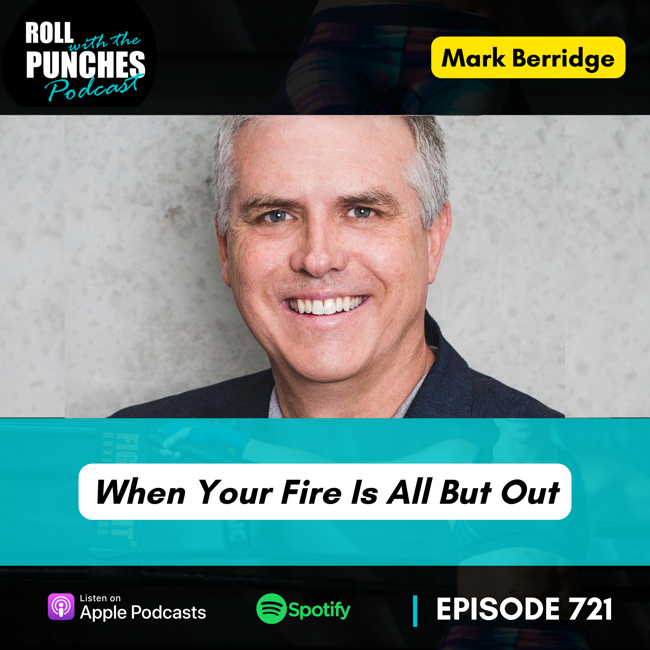 When Your Fire Is All But Out | Mark Berridge - 721