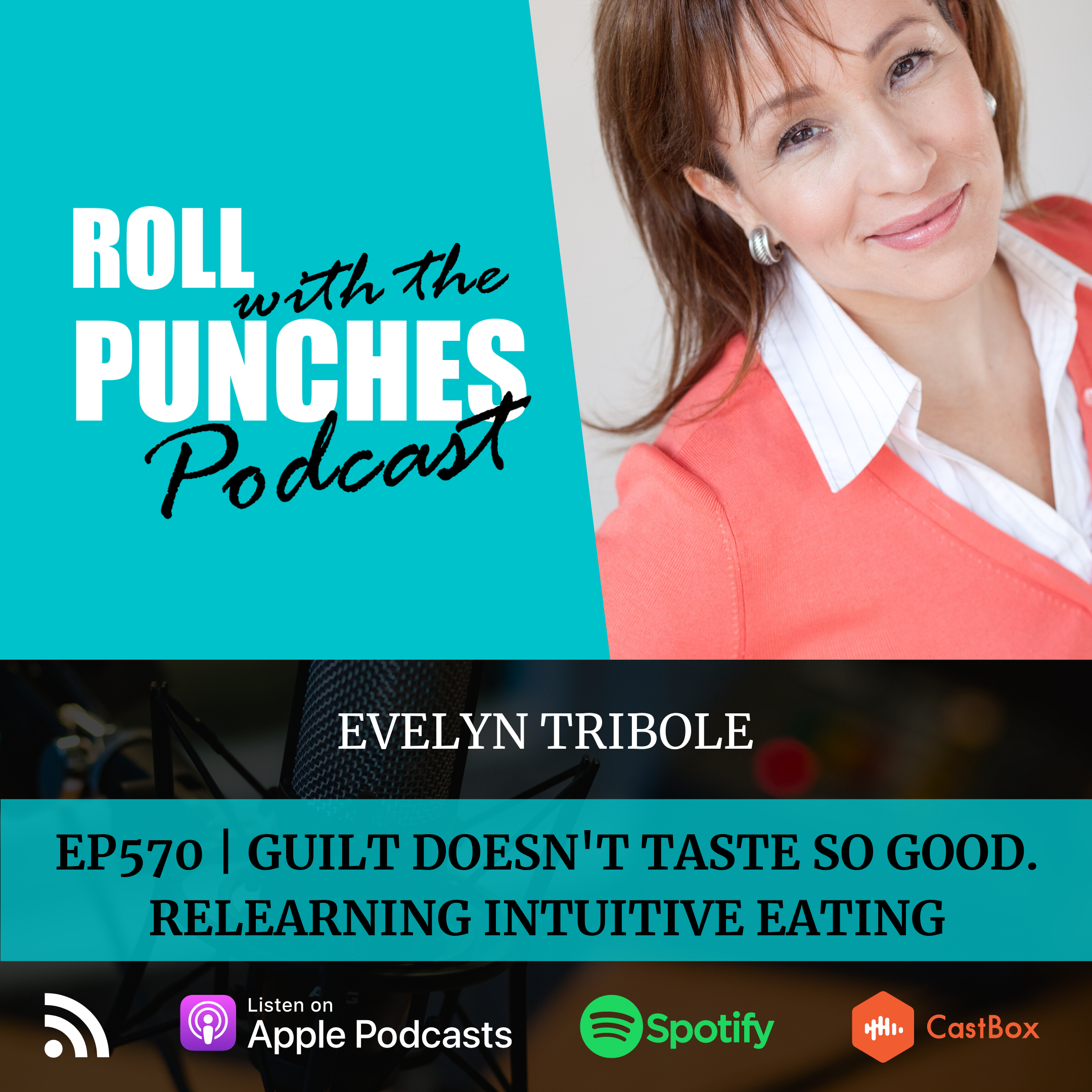 Guilt Doesn't Taste So Good. Relearning Intuitive Eating | Evelyn Tribole - 570