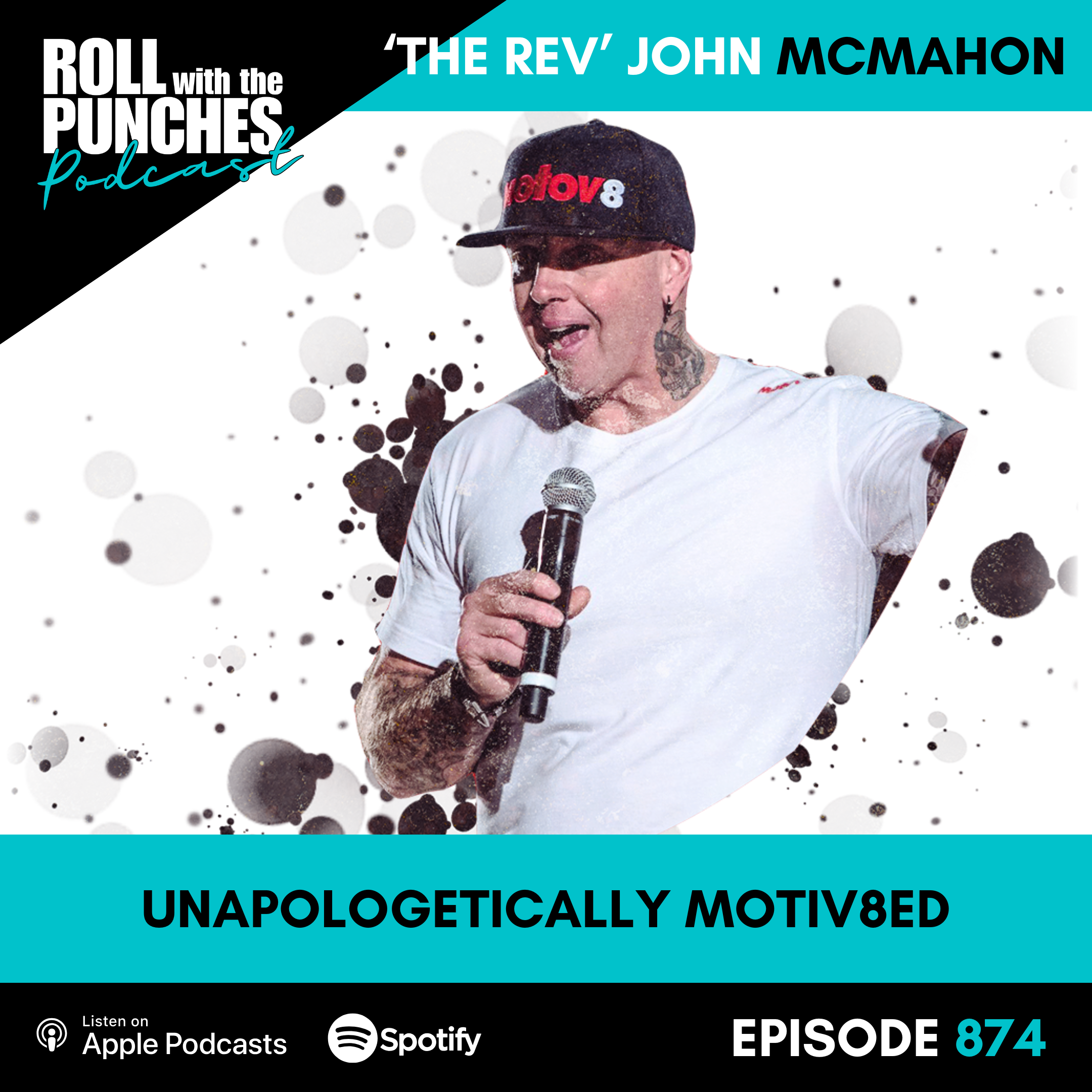 Unapologetically Motiv8ed | 'The Rev' John McMahon - 874