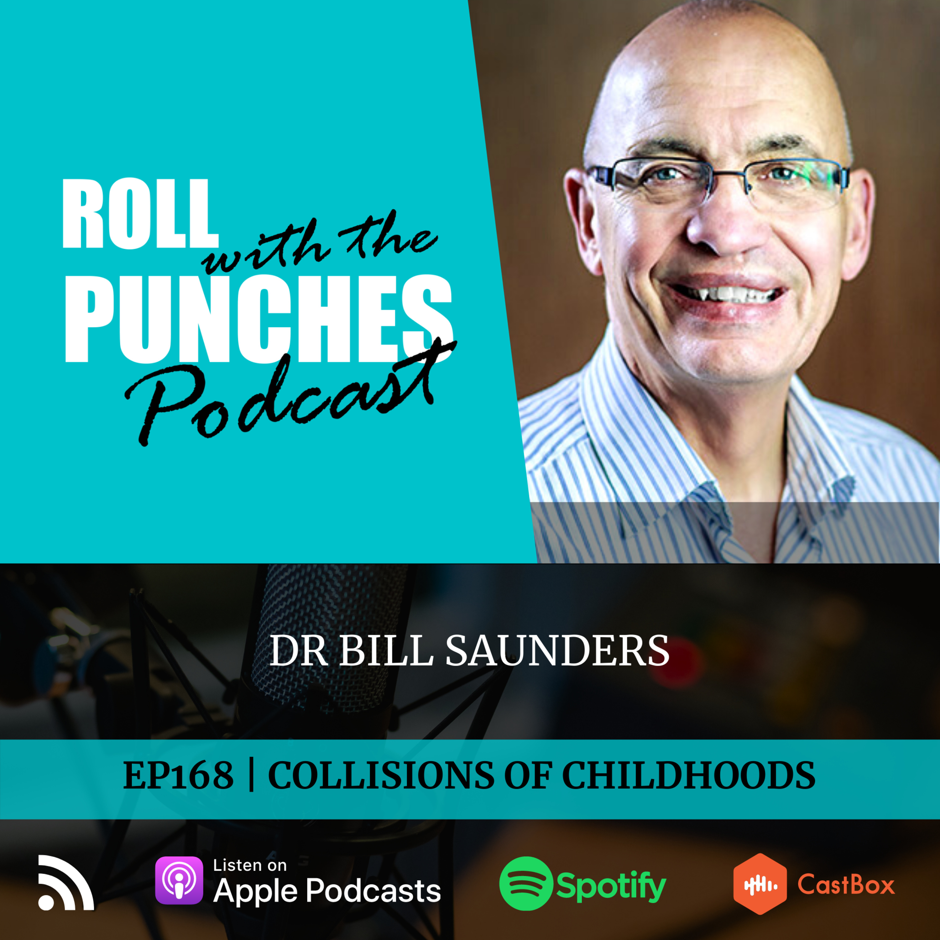 EP168 Collisions Of Childhoods | Bill Saunders