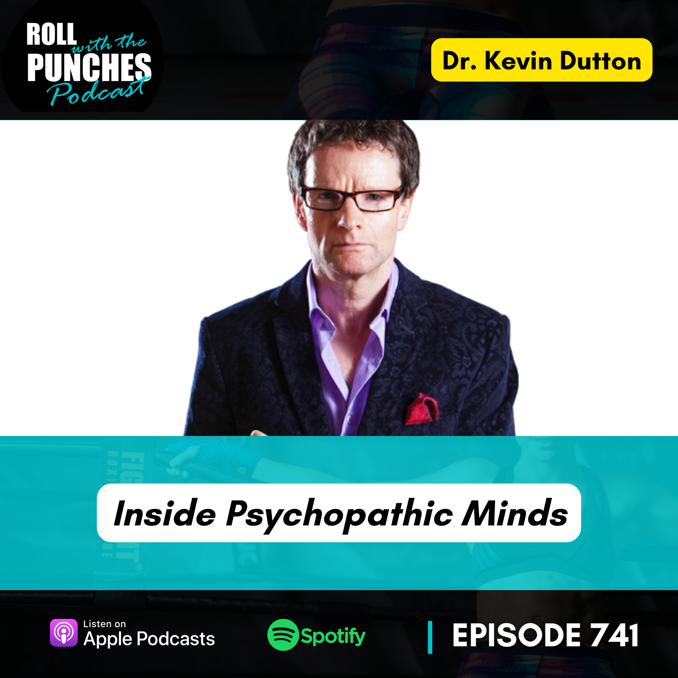 Inside Psychopathic Minds | Dr. Kevin Dutton - 741