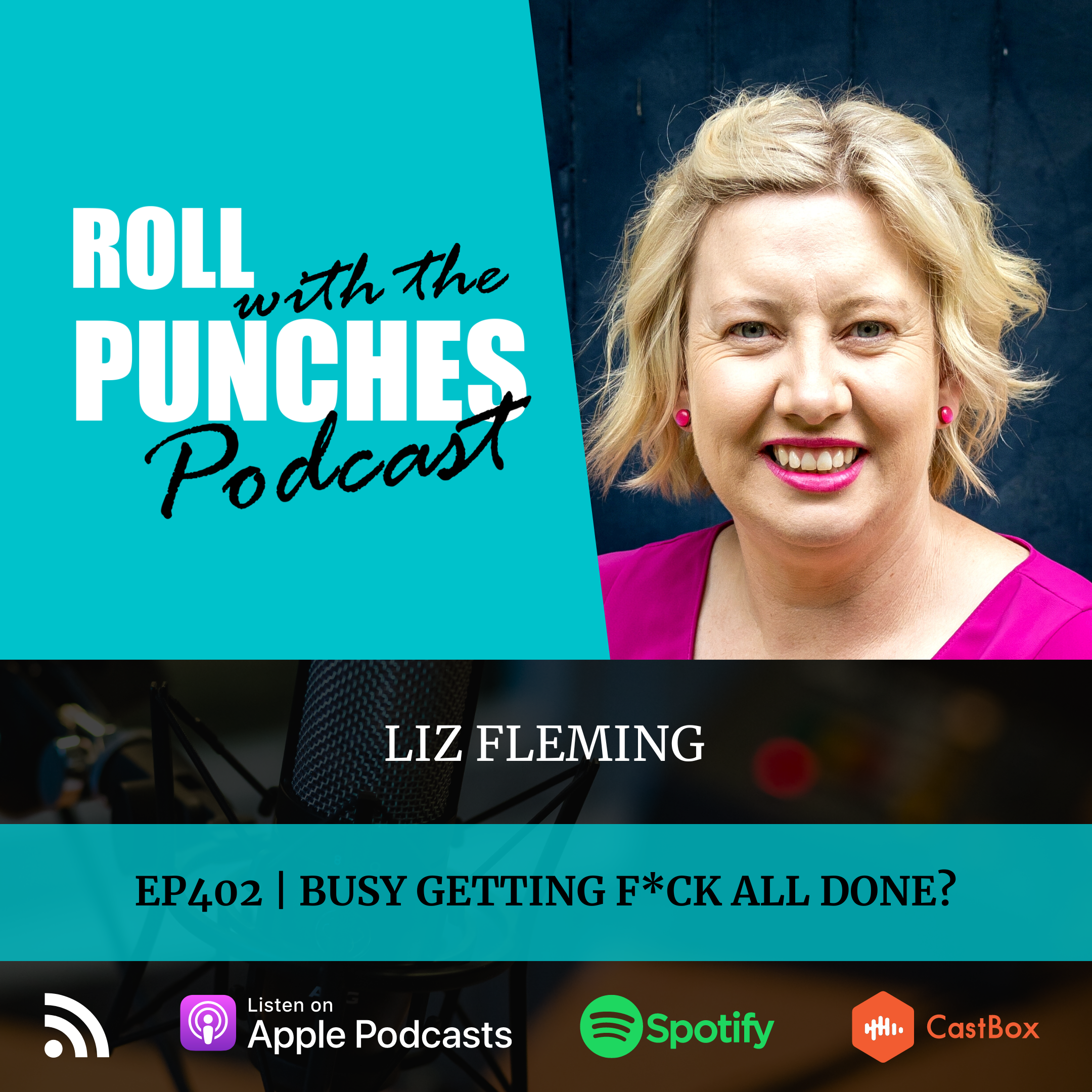 Busy Getting F*ck All Done? | Liz Fleming - 402