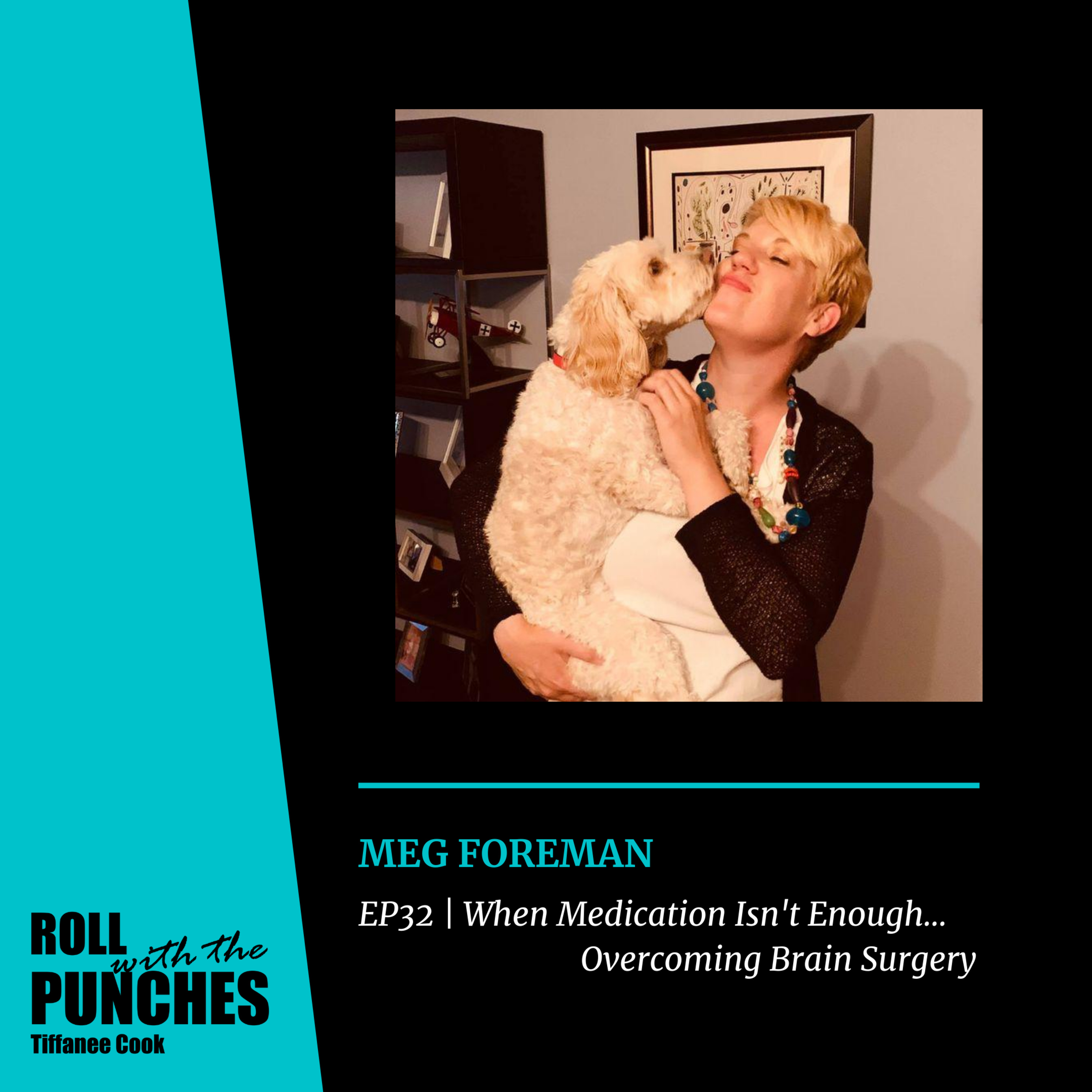 EP32 When Medication Isn't Enough... Overcoming Brain Surgery | Meg Foreman