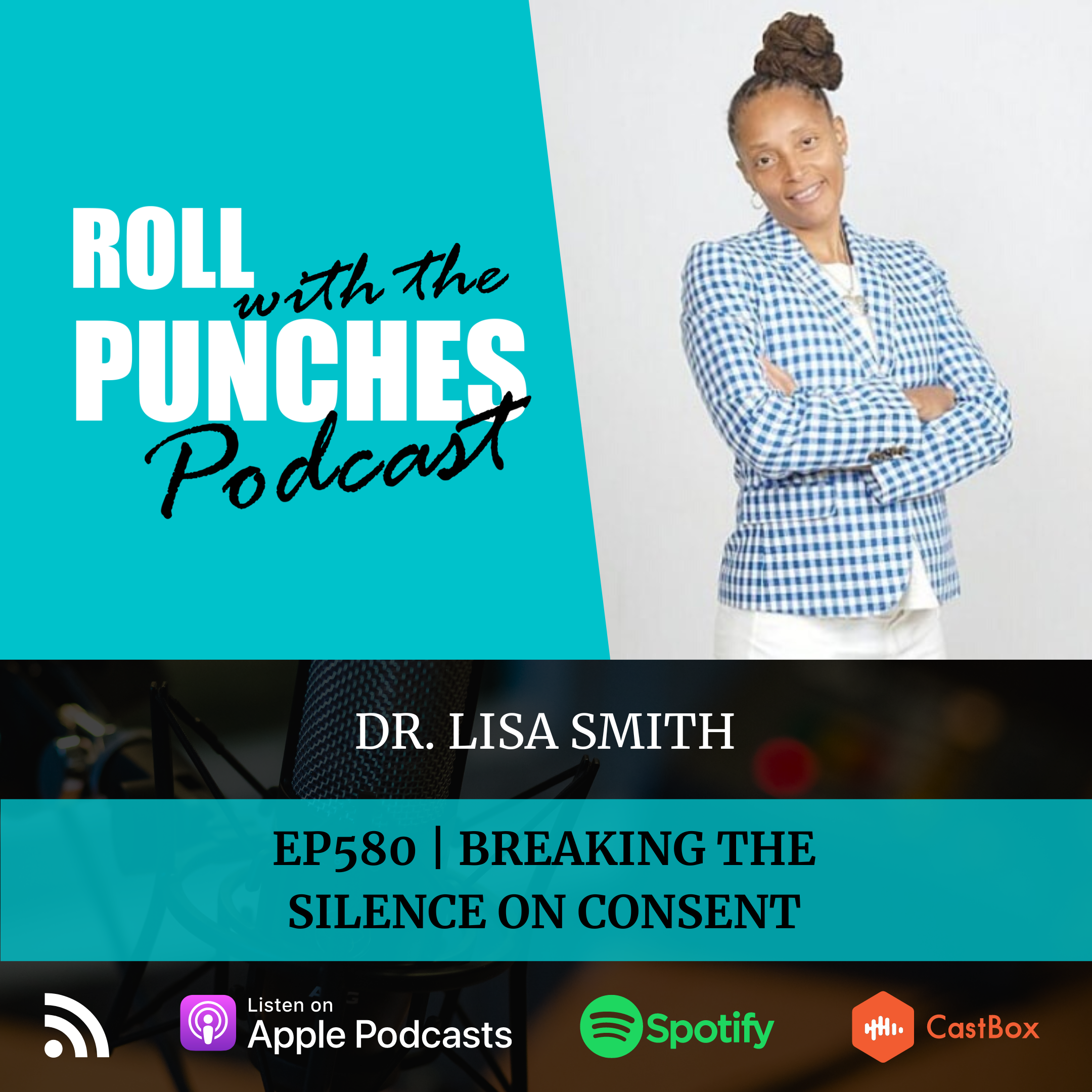 Breaking The Silence On Consent | Dr. Lisa Smith - 580