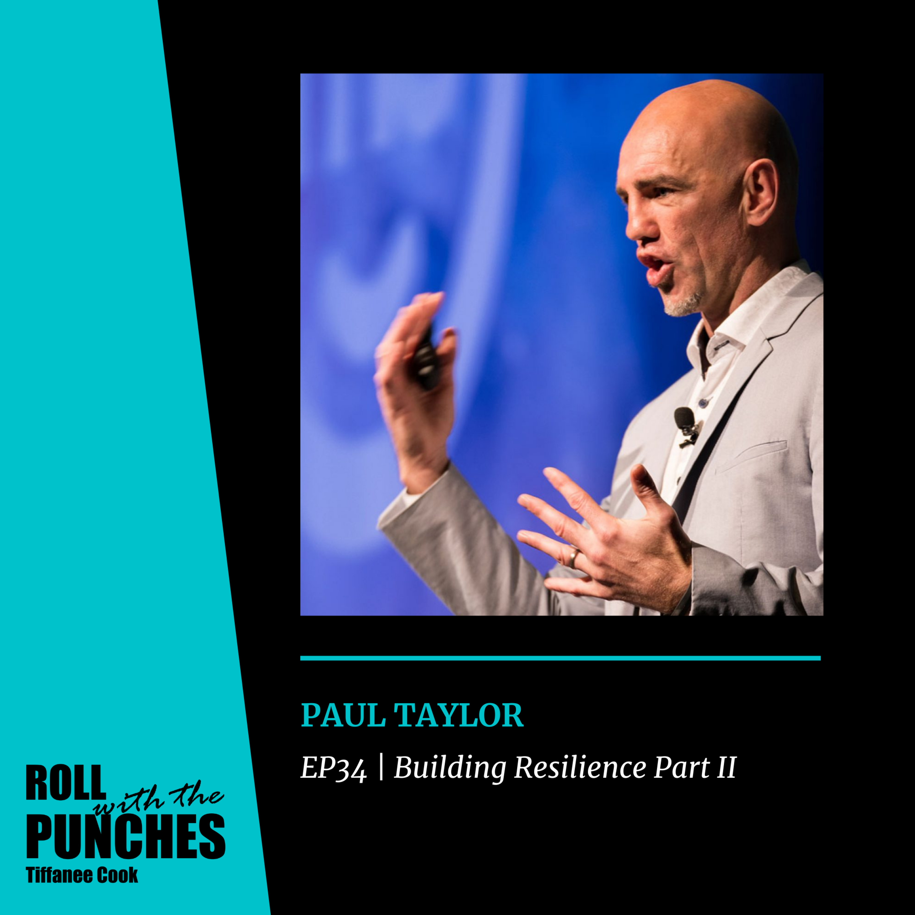 EP34 Building Resilience Part II | Paul Taylor