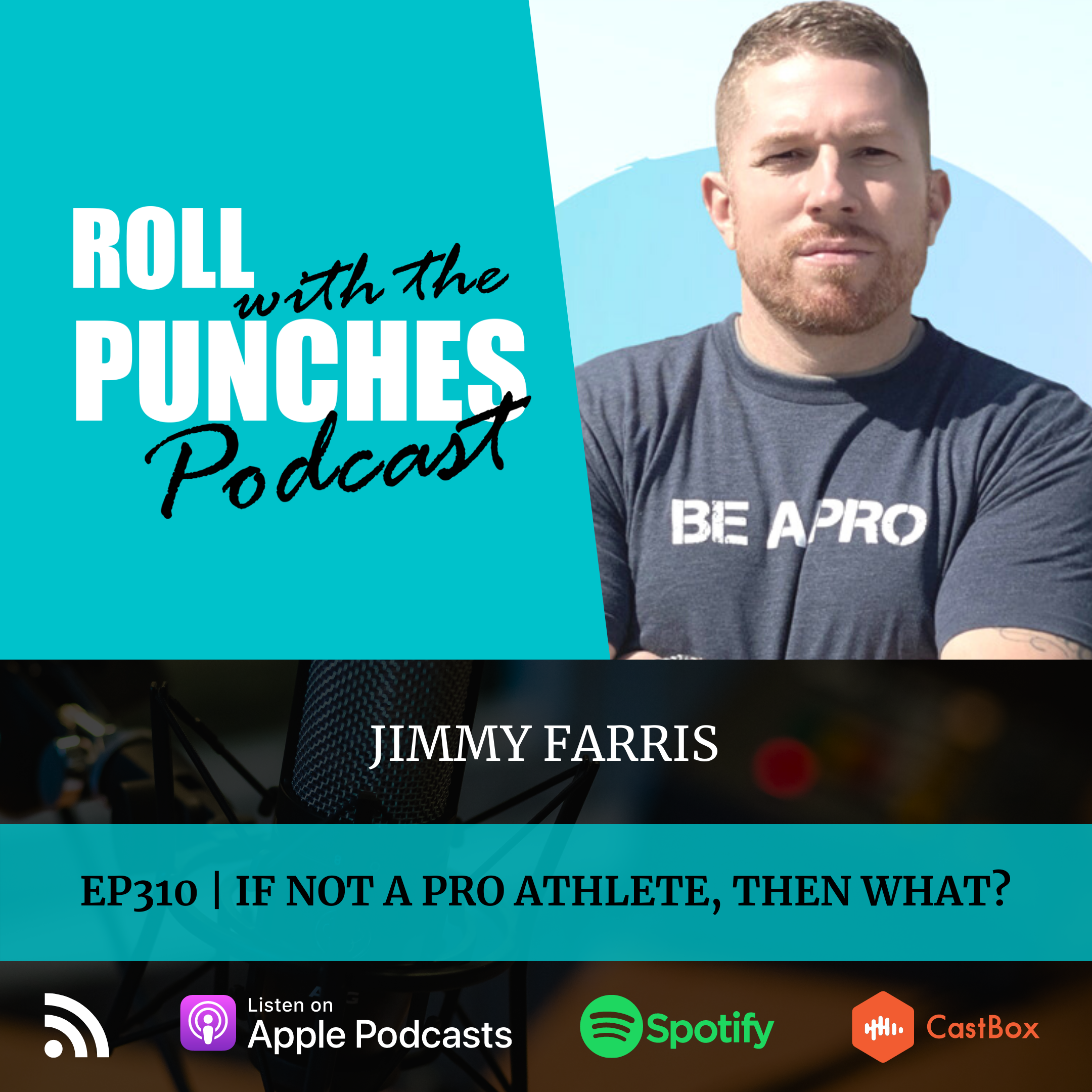 If Not A Pro Athlete, Then What? | Jimmy Farris - 310