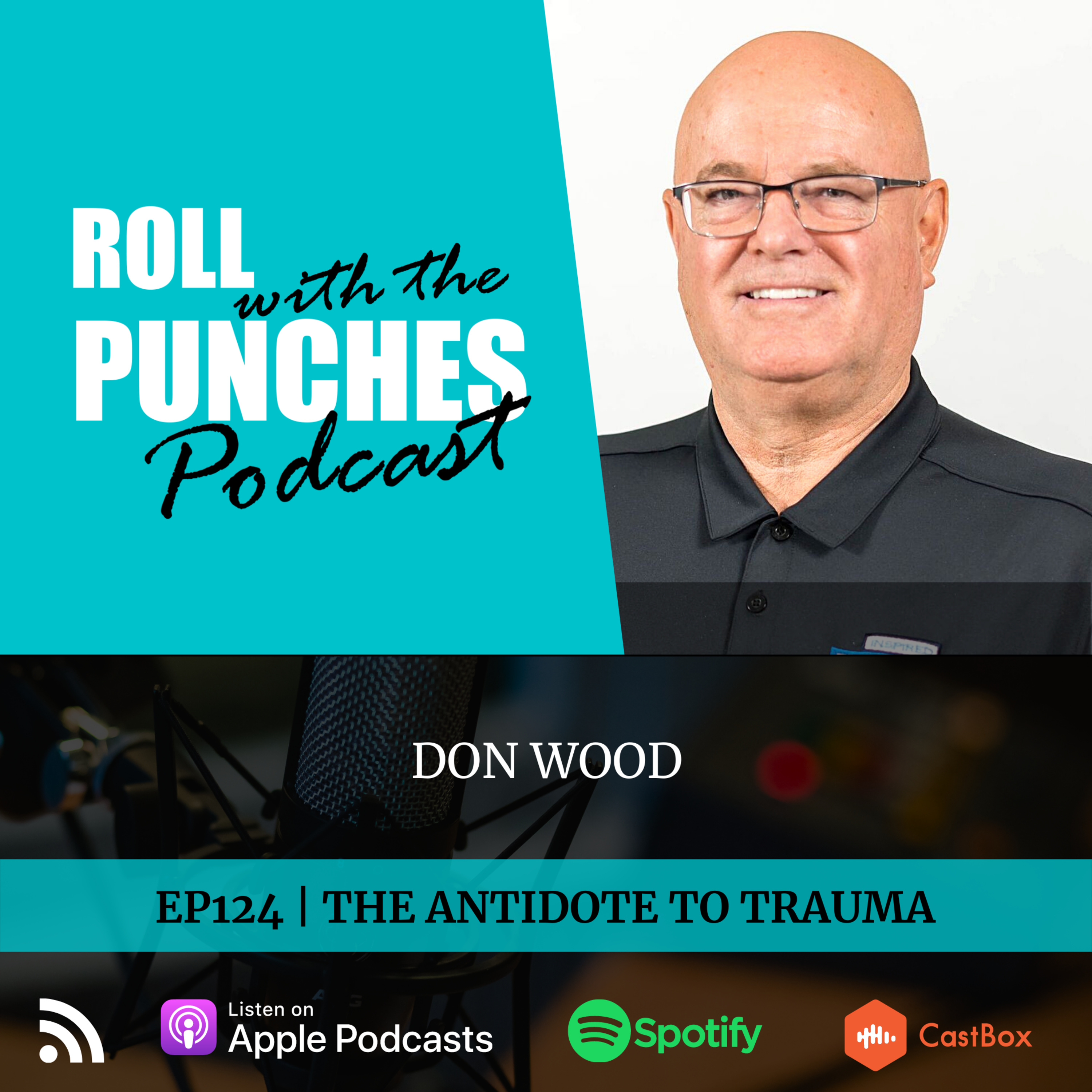 EP124 The Antidote To Trauma | Don Wood