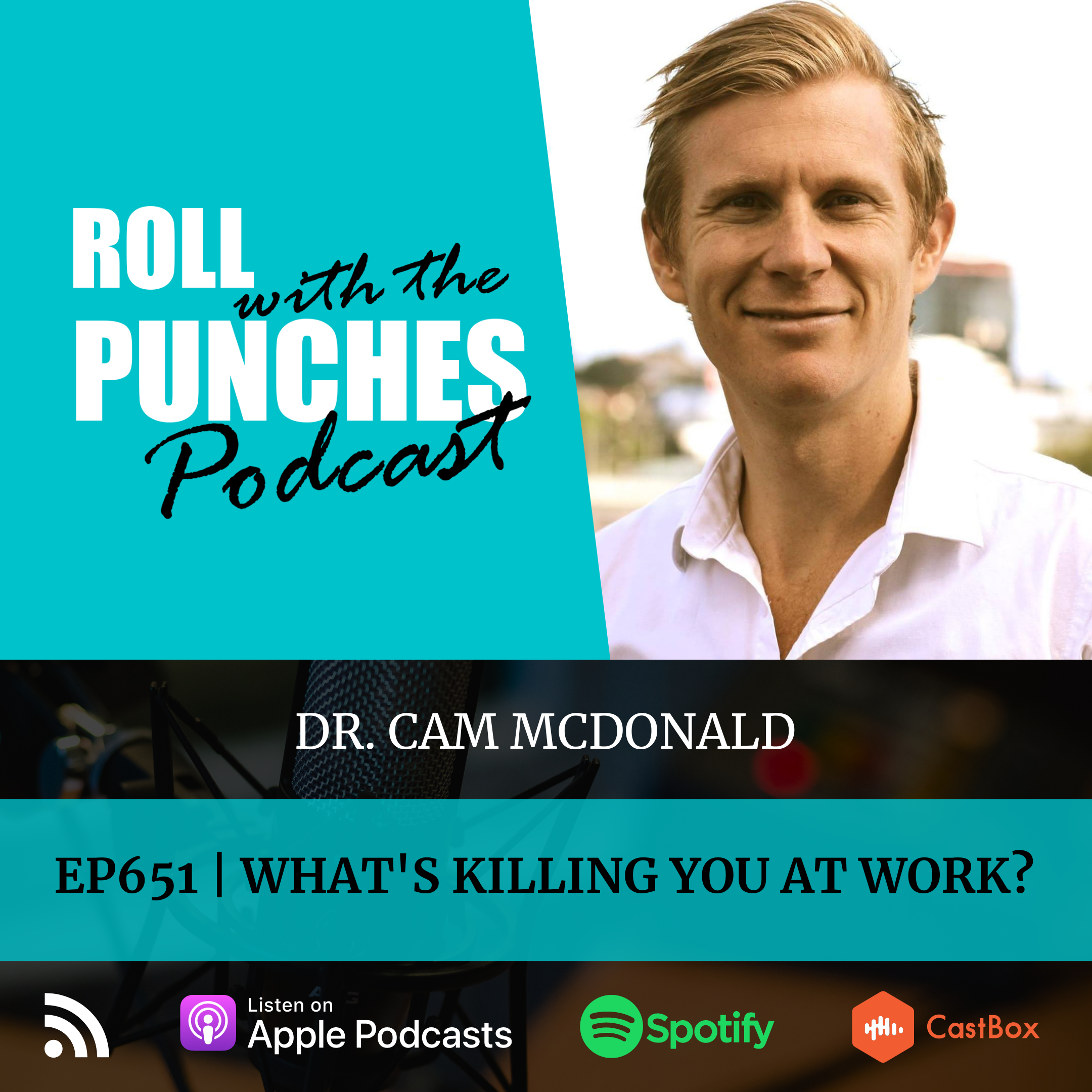 What's Killing You At Work? - Dr. Cam McDonald - 651