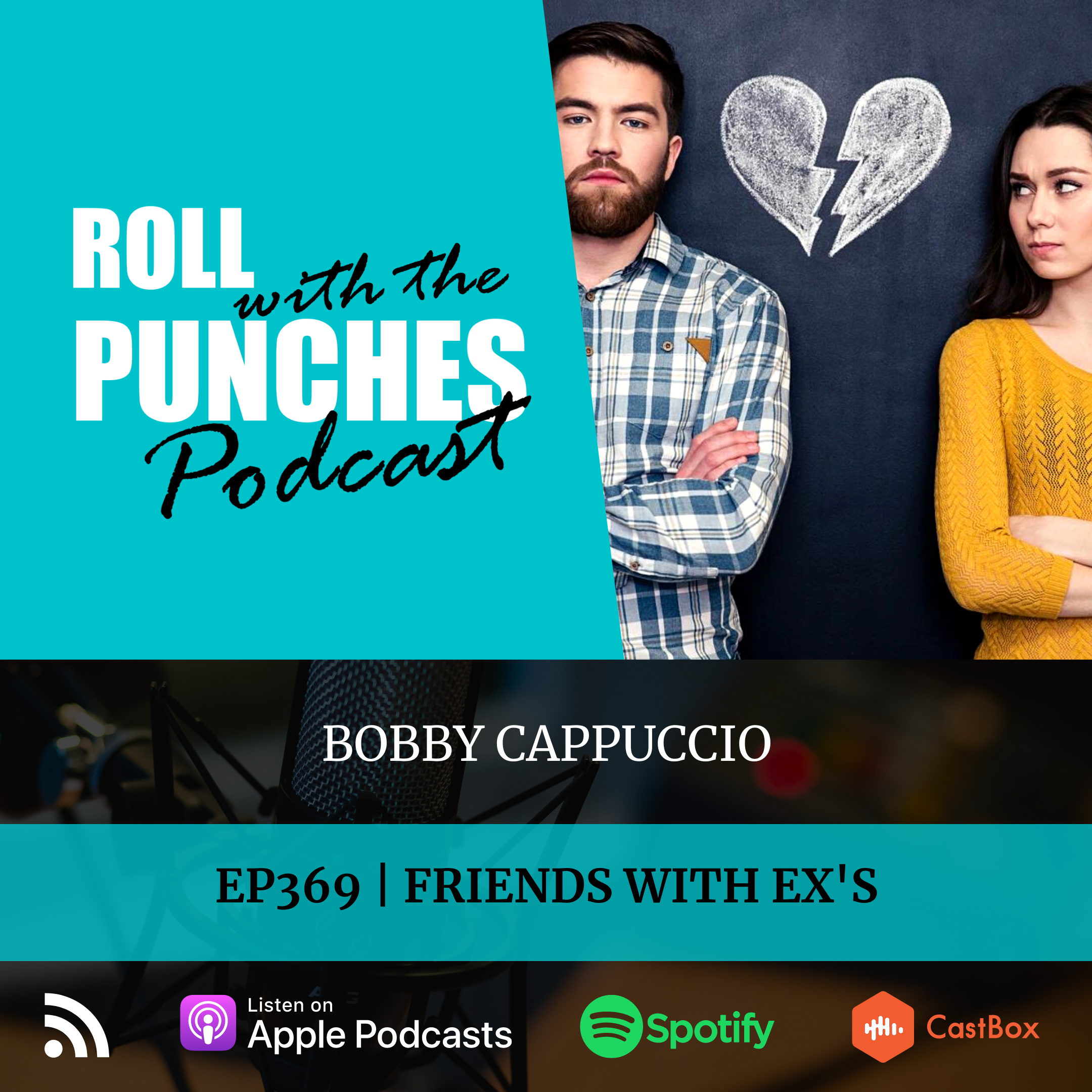 Friends With Ex's | Bobby Cappuccio -369