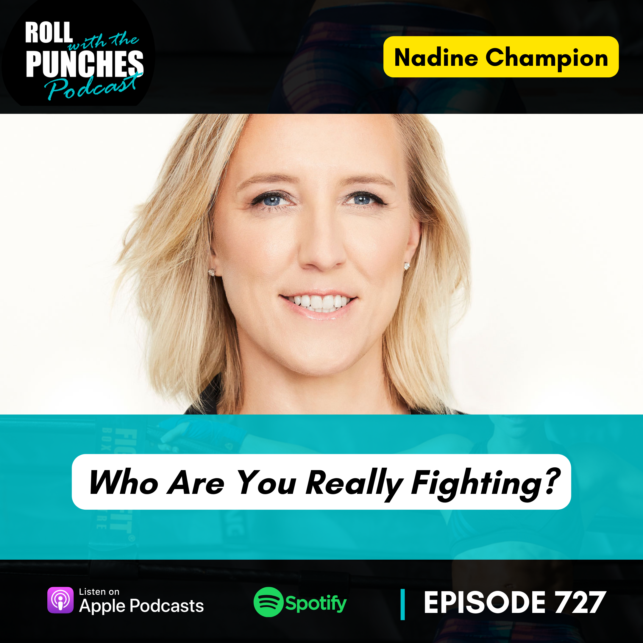 Who Are You Really Fighting? | Nadine Champion - 727