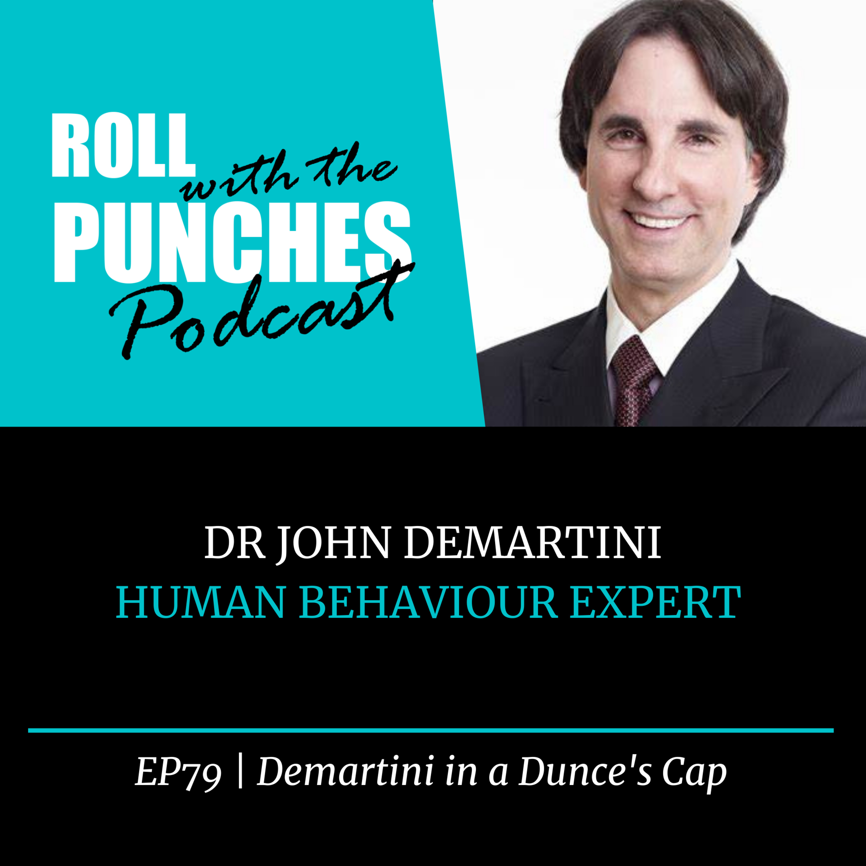 EP79 Demartini In A Dunce's Cap | Dr John Demartini