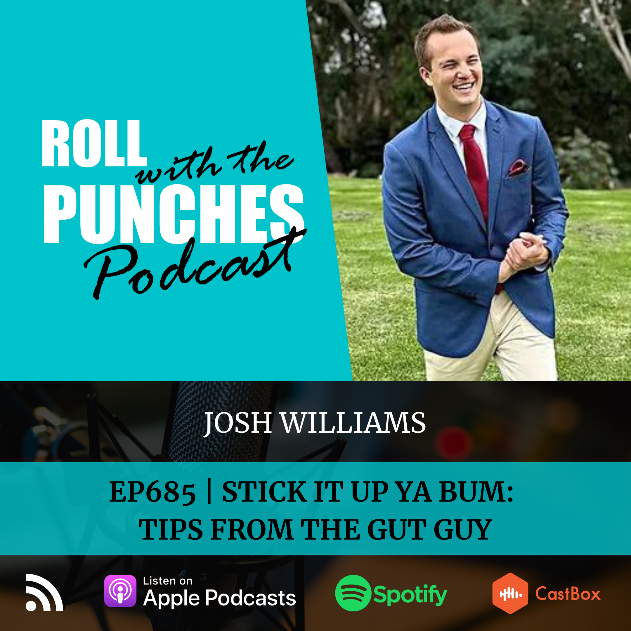 Stick It Up Ya Bum: Tips From The Gut Guy | Josh Williams - 685