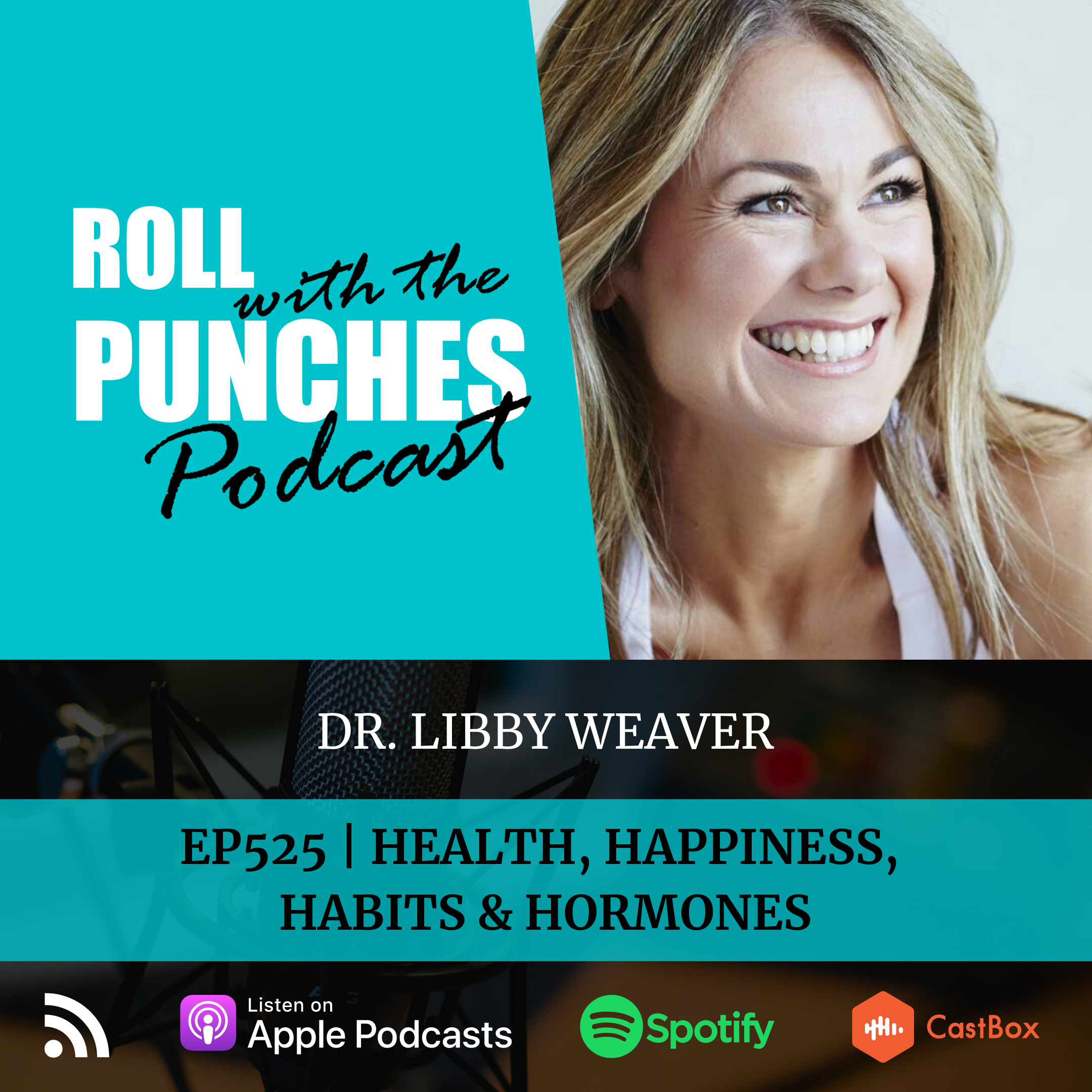 Health, Happiness, Habits & Hormones | Dr. Libby Weaver - 525