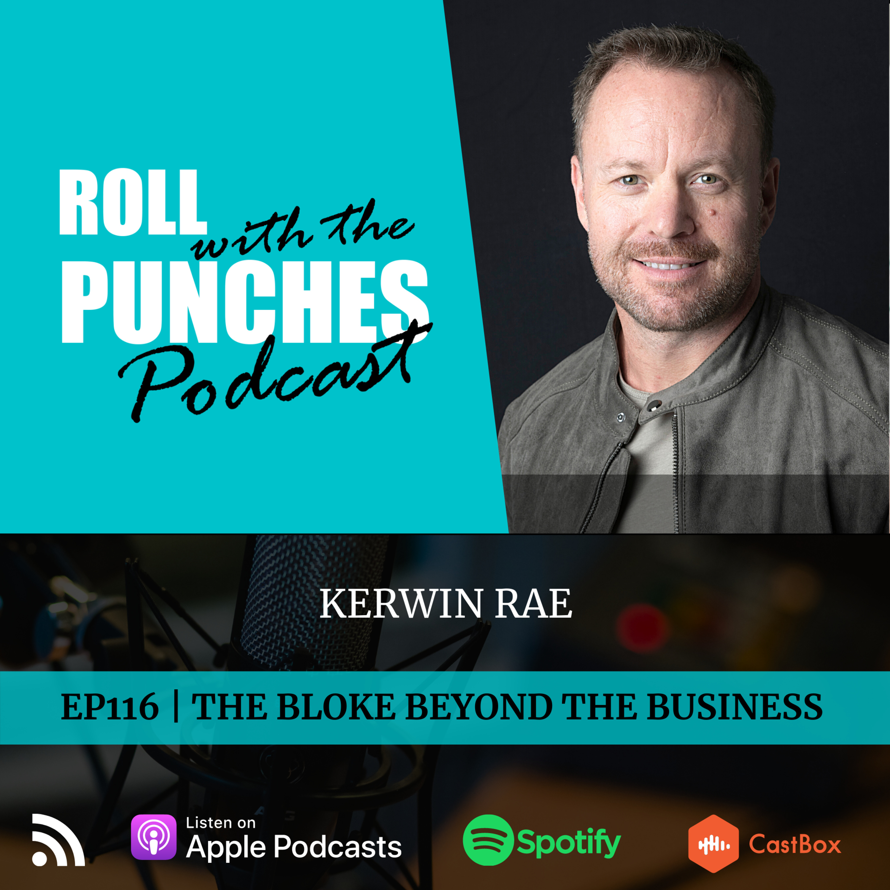 EP116 The Bloke Beyond The Business | Kerwin Rae