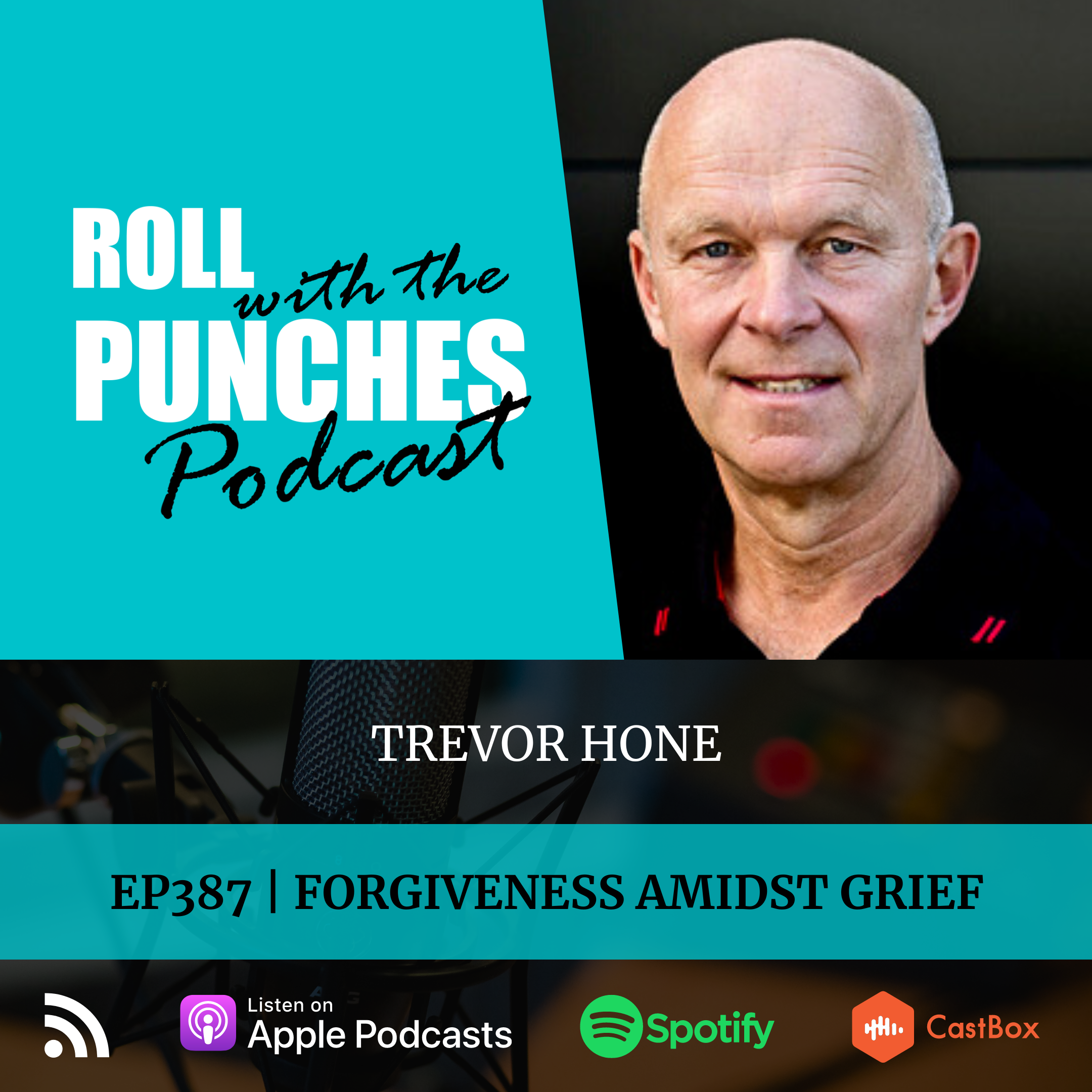 Forgiveness Amidst Grief | Trevor Hone - 387