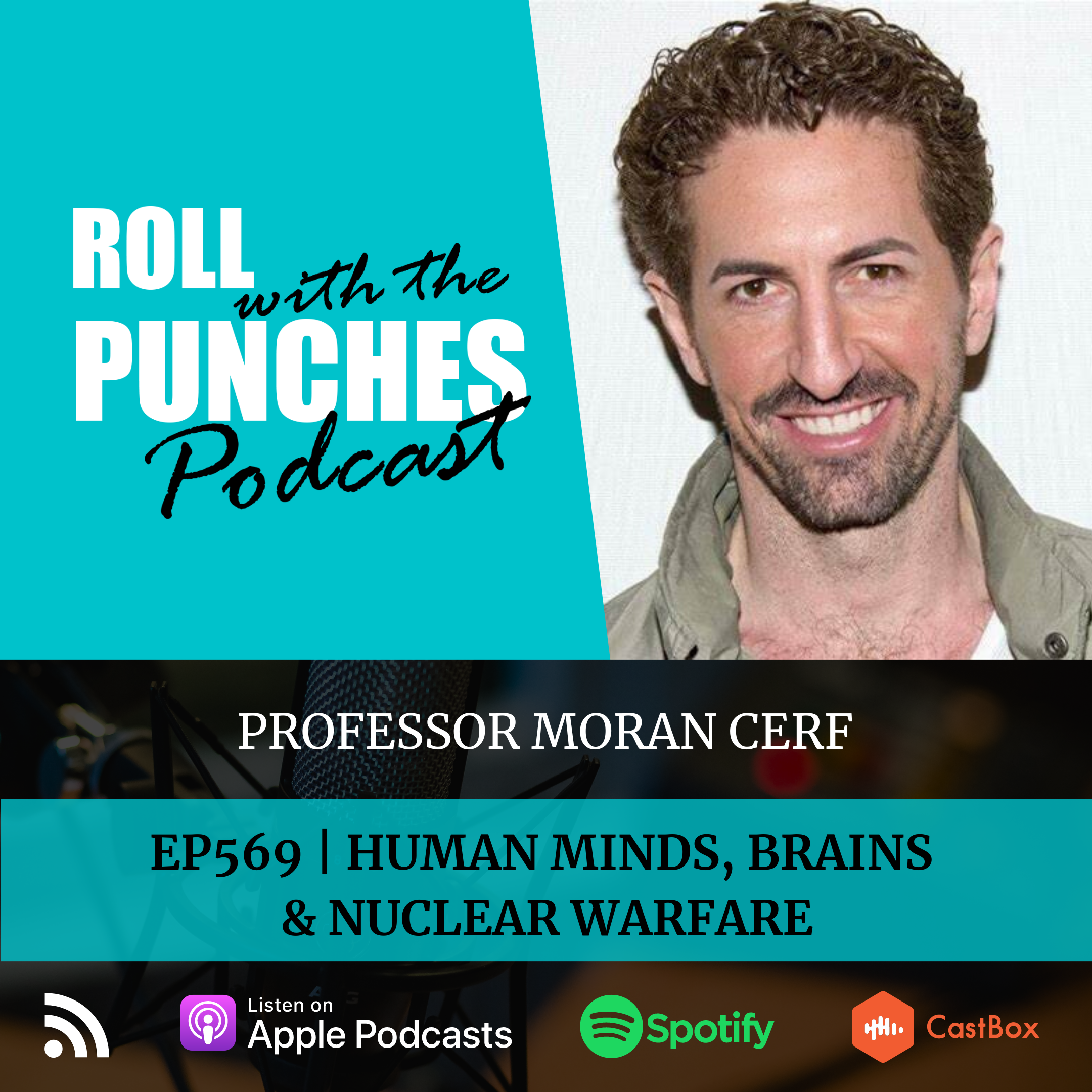 Human Minds, Brains & Nuclear Warfare | Professor Moran Cerf - 569