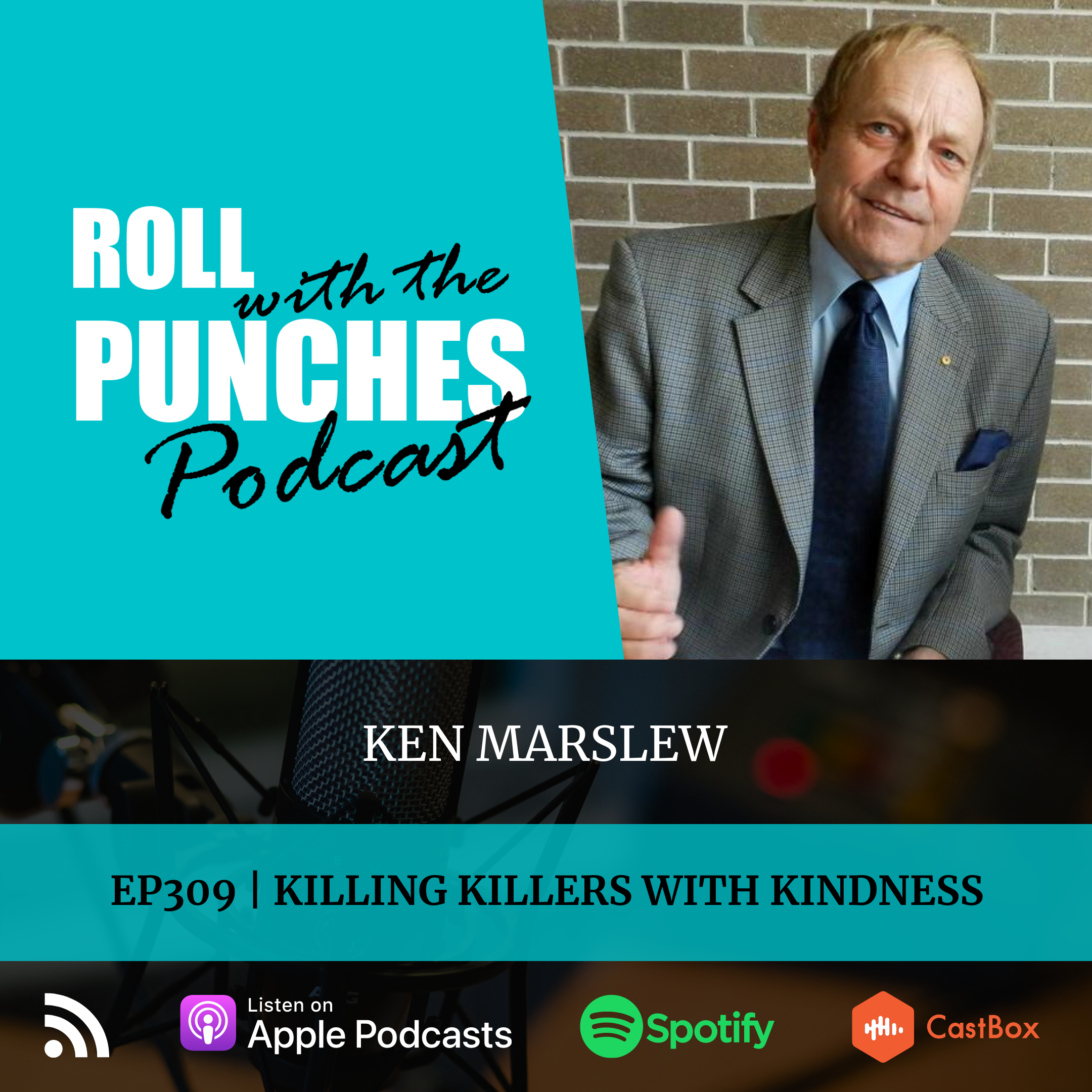 Killing Killers With Kindness | Ken Marslew - 309