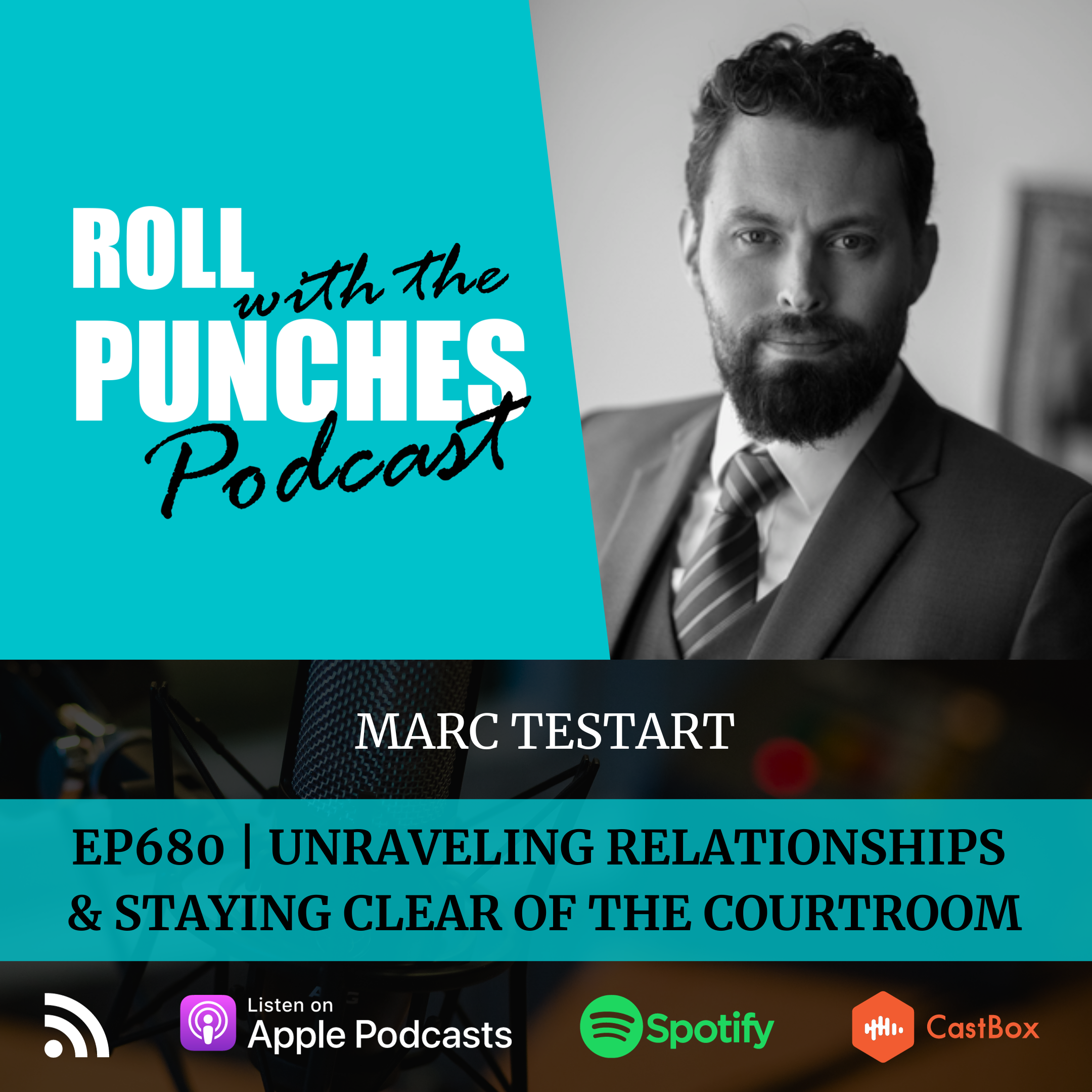 Unraveling Relationships & Staying Clear of the Courtroom | Marc Testart - 680