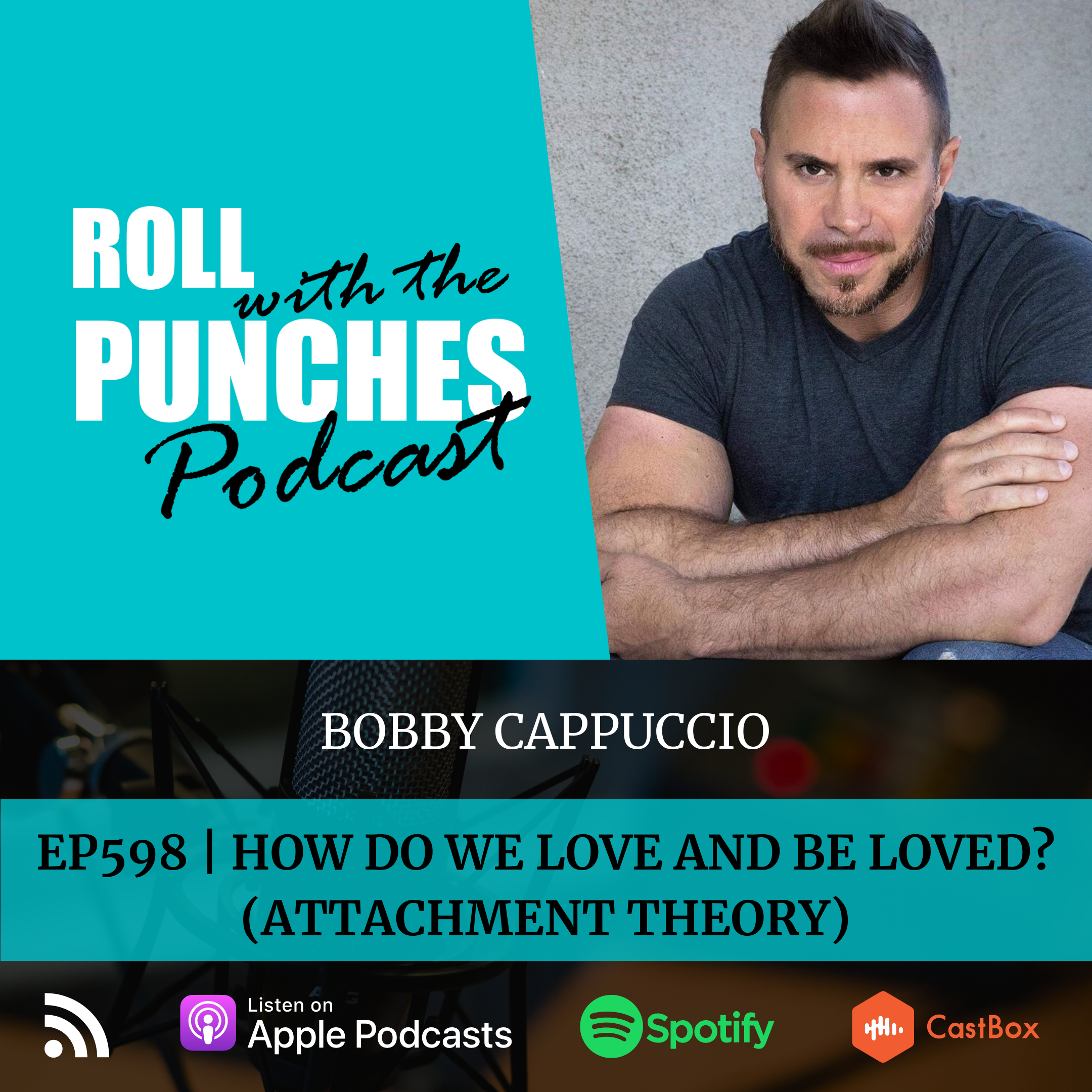 How Do We Love And Be Loved? (Attachment Theory) | Bobby Cappuccio - 598